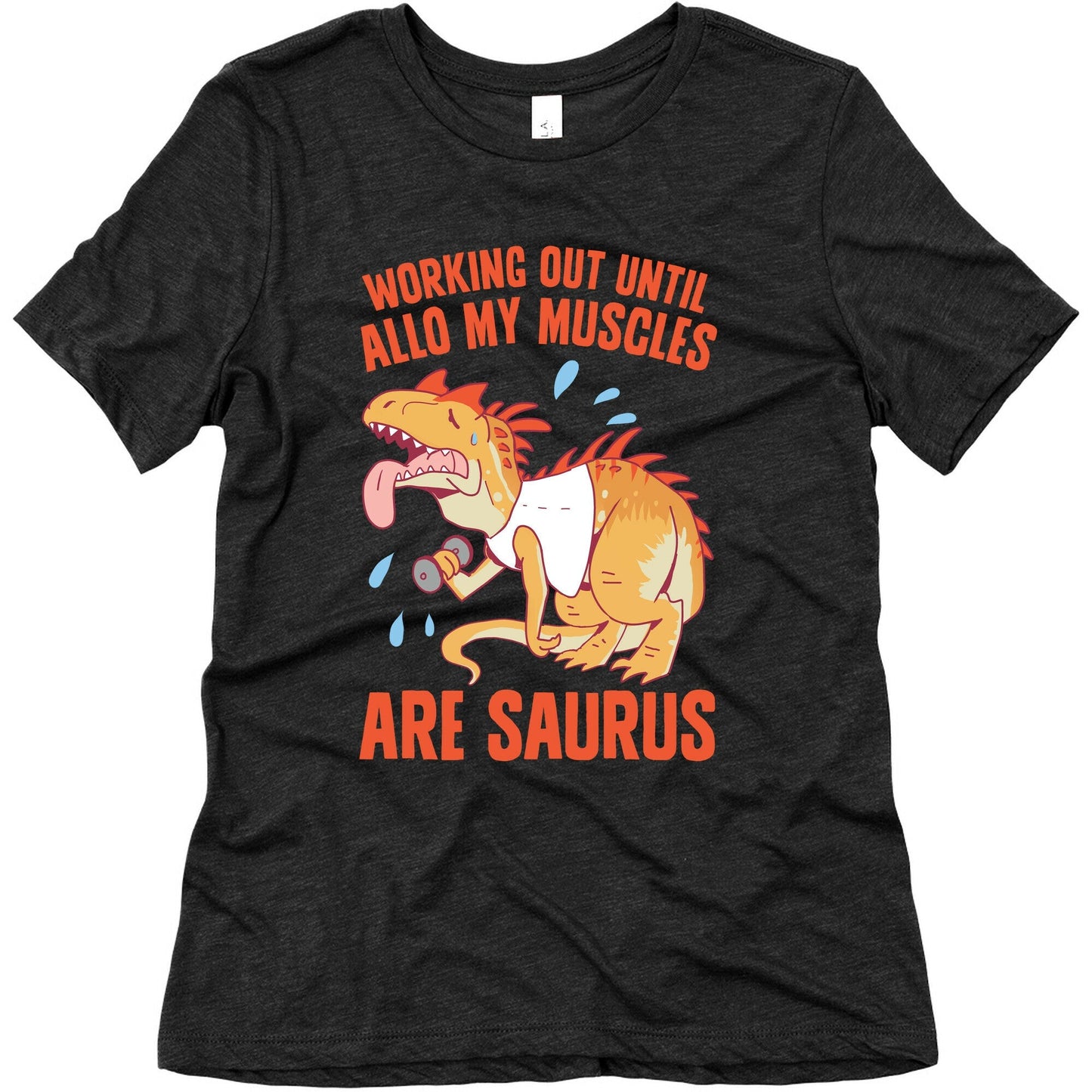 Working Out Until Allo My Muscles Are Saurus Women's - Adult & Kids T-Shirts, Sweatshirts & Hoodies apparel design preview 1