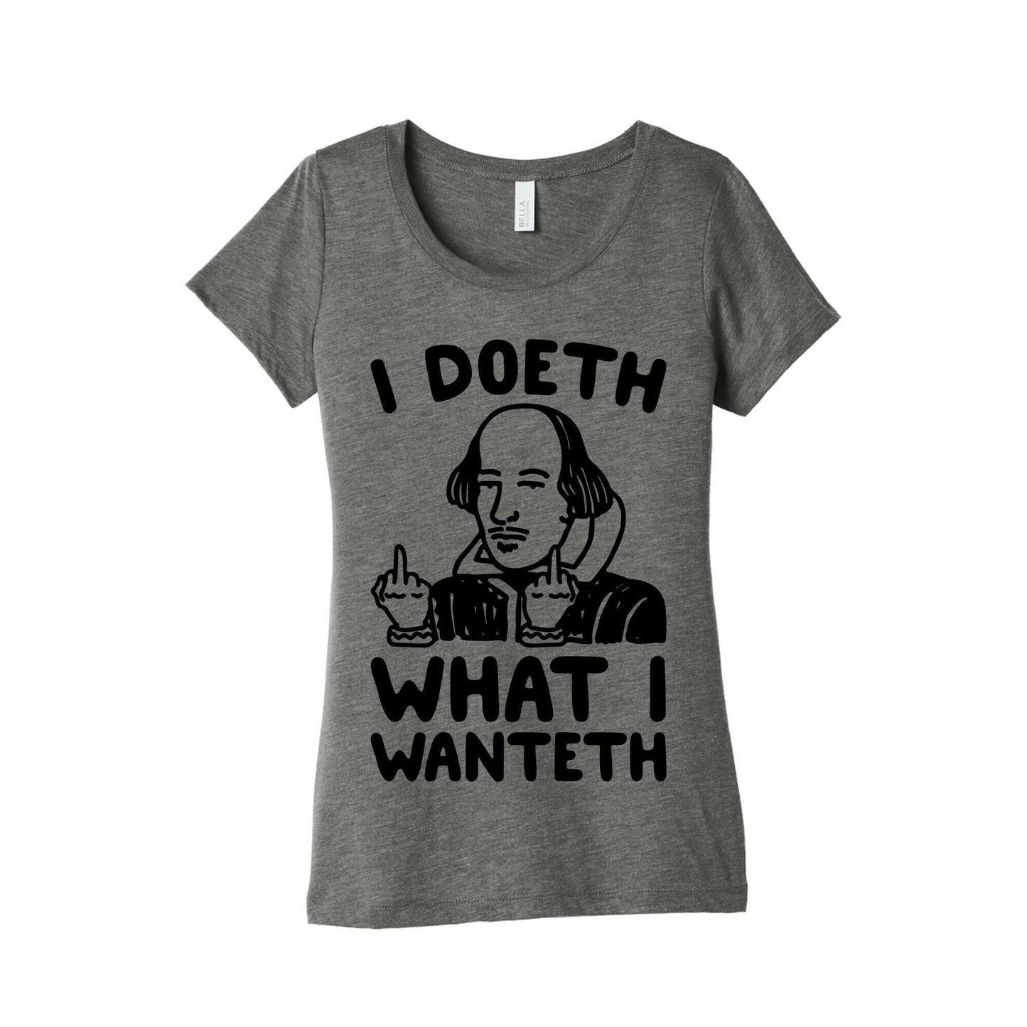 I Doeth What Wanteth Women's Triblend - Adult & Kids T-Shirts, Sweatshirts & Hoodies apparel design preview 1