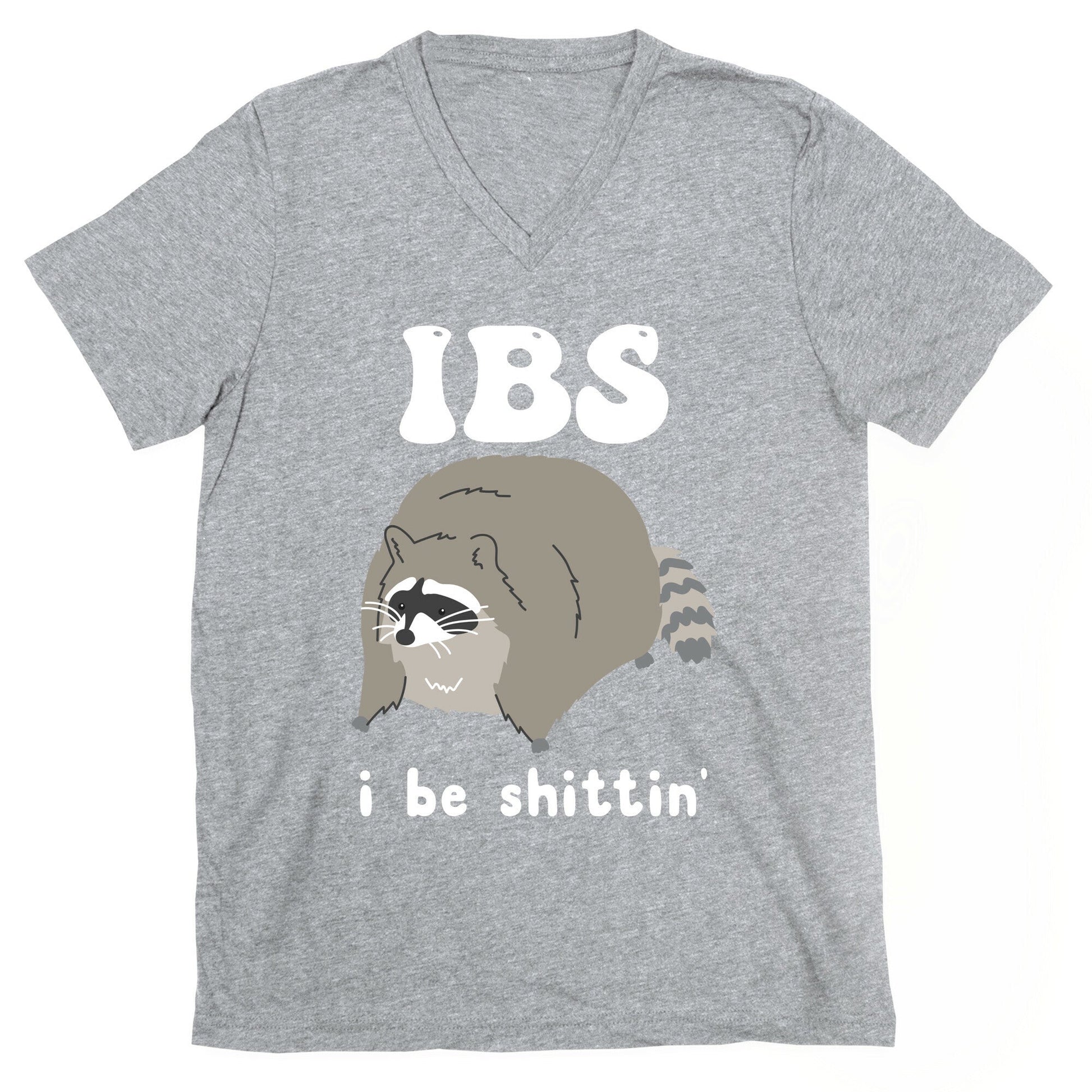 IBS I Be Shittin' V-Neck - Adult & Kids T-Shirts, Sweatshirts & Hoodies apparel design preview 1