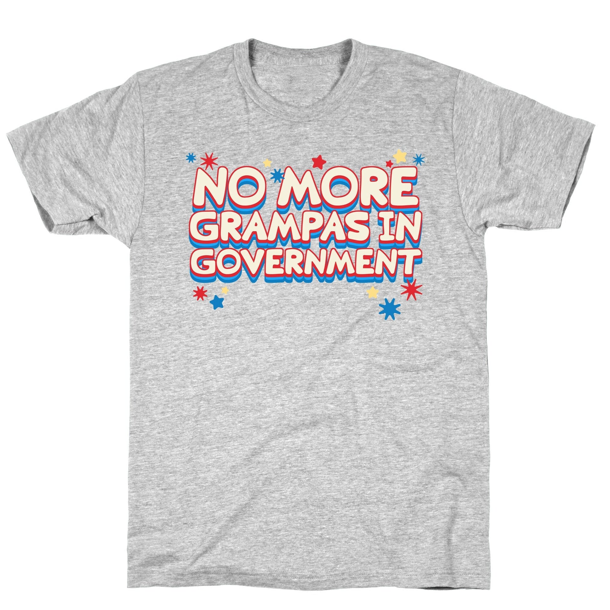 No More Grandpas In Government - Adult & Kids T-Shirts, Sweatshirts & Hoodies apparel design preview 1