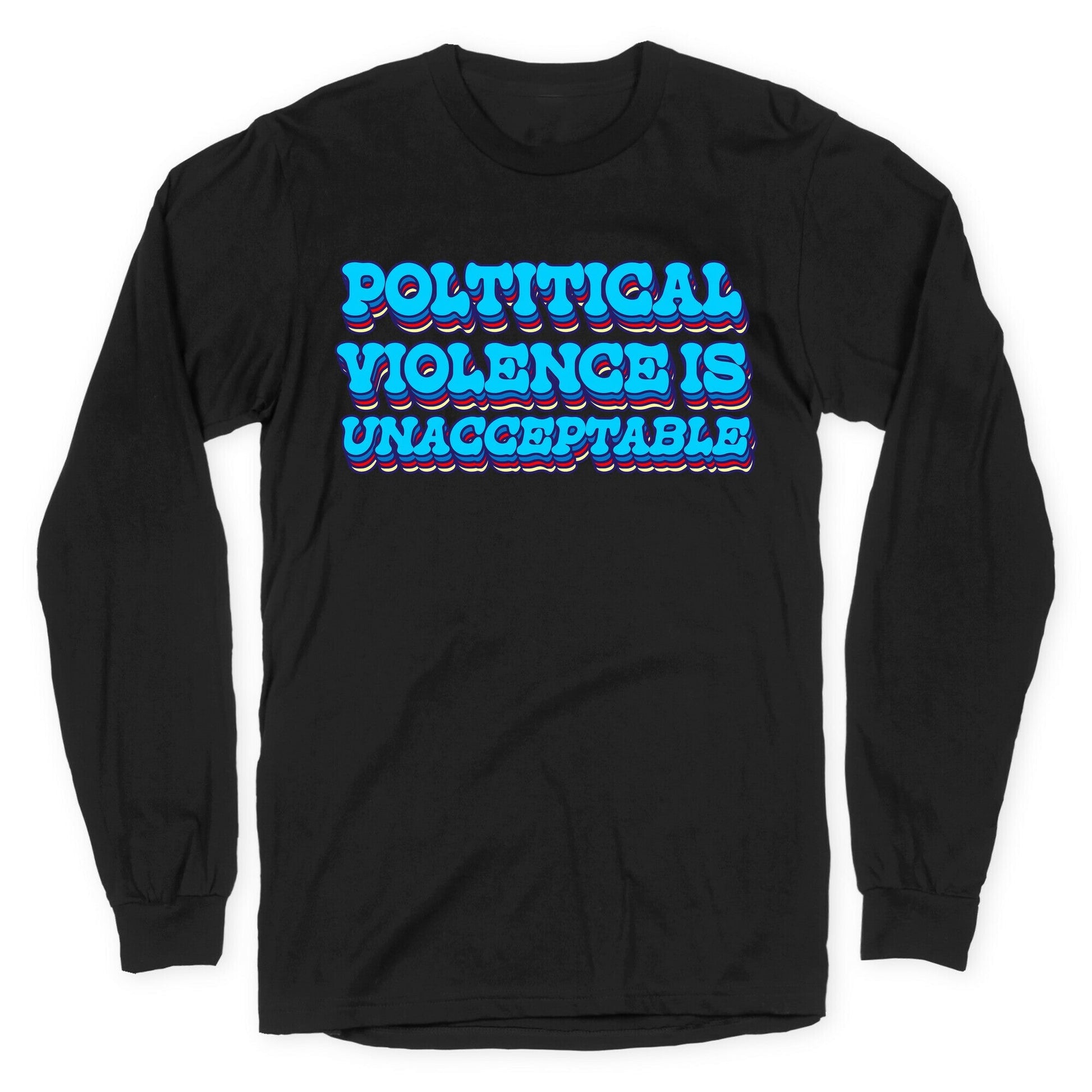 Political Violence is Unacceptable - Adult & Kids T-Shirts, Sweatshirts & Hoodies apparel design preview 1