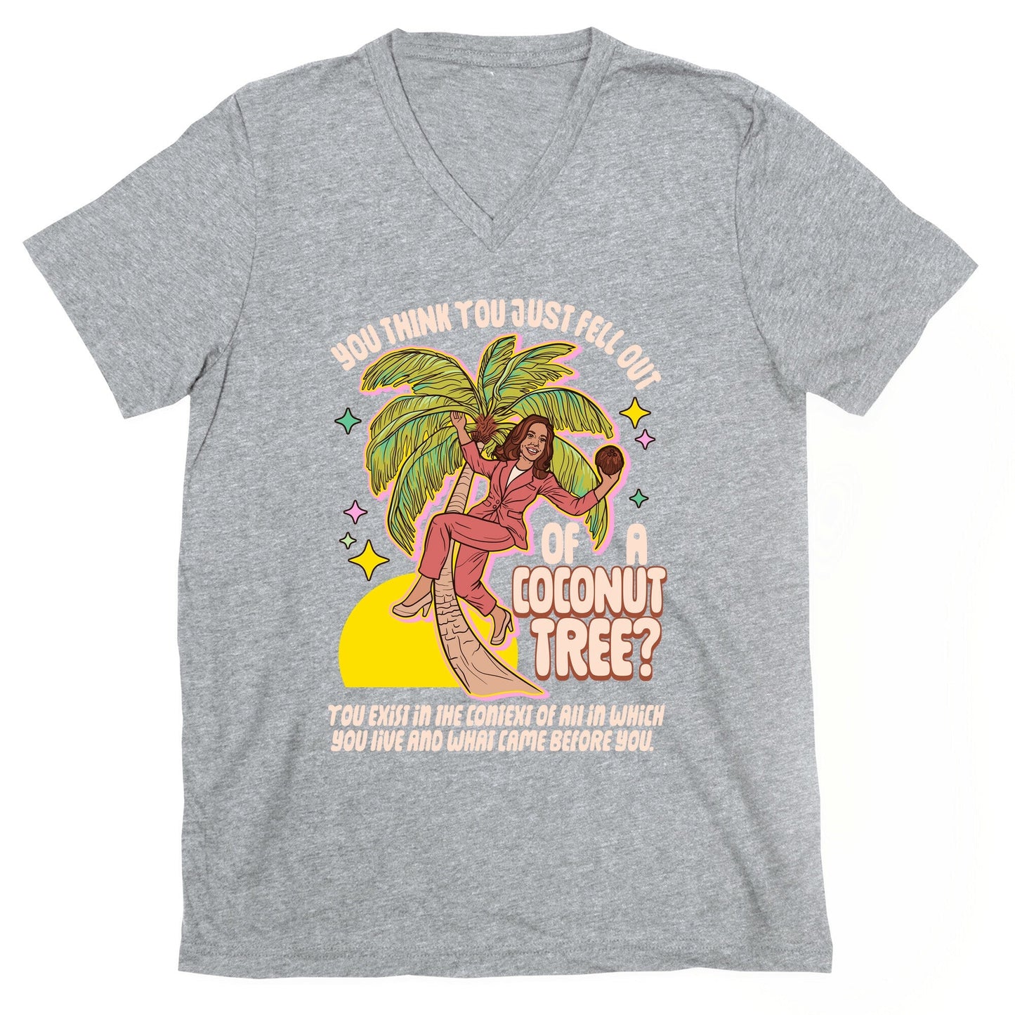 You think just fell out of a coconut tree? Kamala - Adult & Kids T-Shirts, Sweatshirts & Hoodies apparel design preview 1