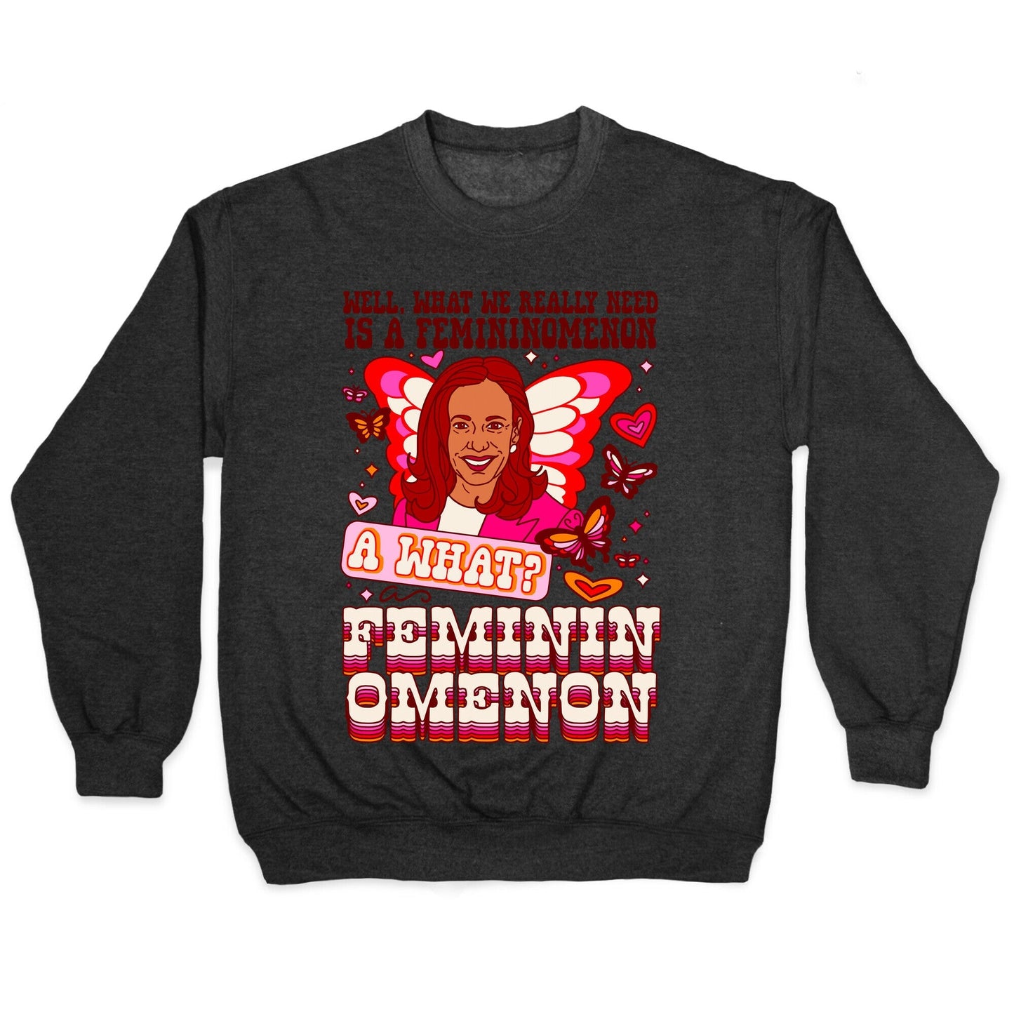 Kamala Harris A Femininomenon Crewneck - Adult & Kids T-Shirts, Sweatshirts & Hoodies apparel design preview 1