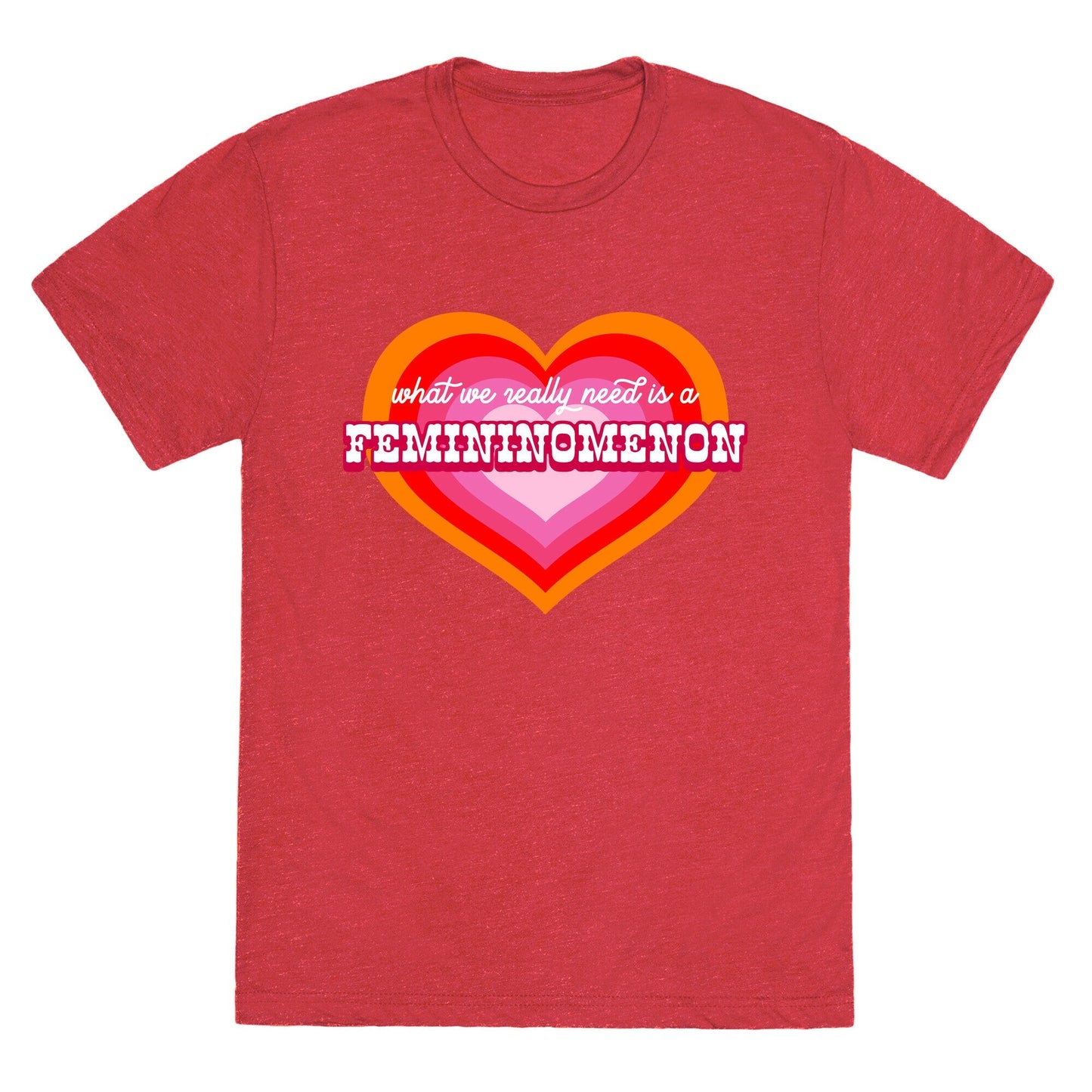 What we really need is a Femininomenon Unisex - Adult & Kids T-Shirts, Sweatshirts & Hoodies apparel design preview 1