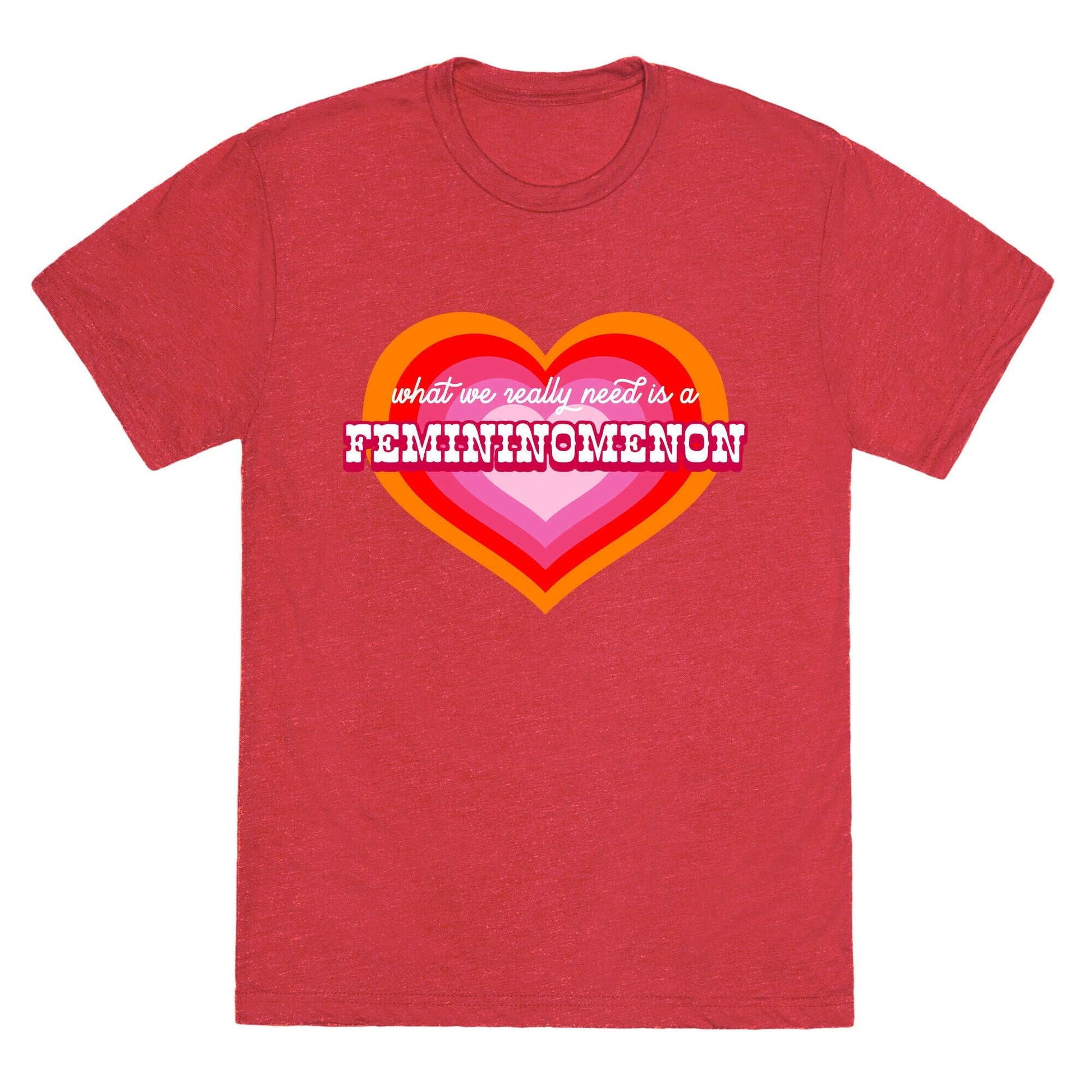 What we really need is a Femininomenon Unisex - Adult & Kids T-Shirts, Sweatshirts & Hoodies apparel design preview 1