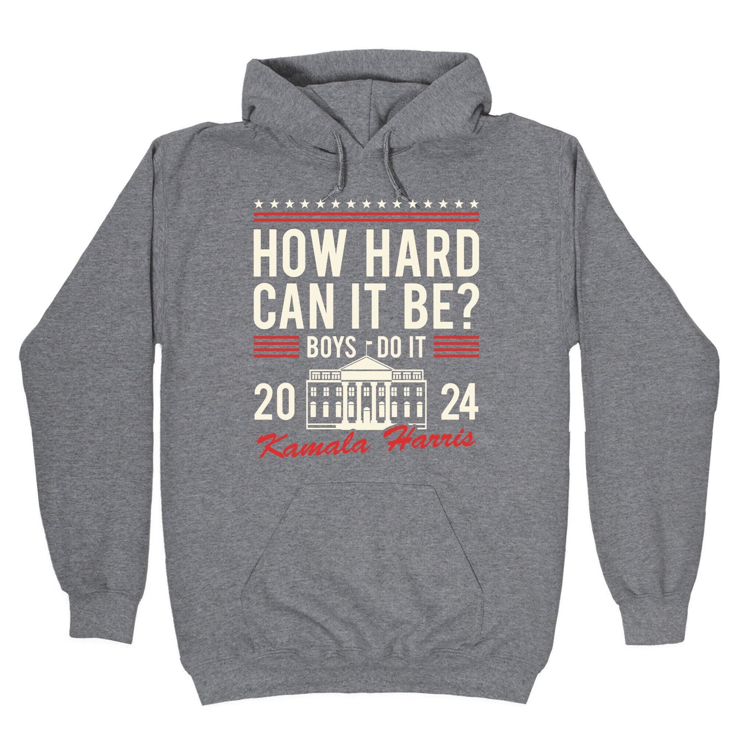 How Hard Can It Be? Kamala Harris 2024 - Adult & Kids T-Shirts, Sweatshirts & Hoodies apparel design preview 1