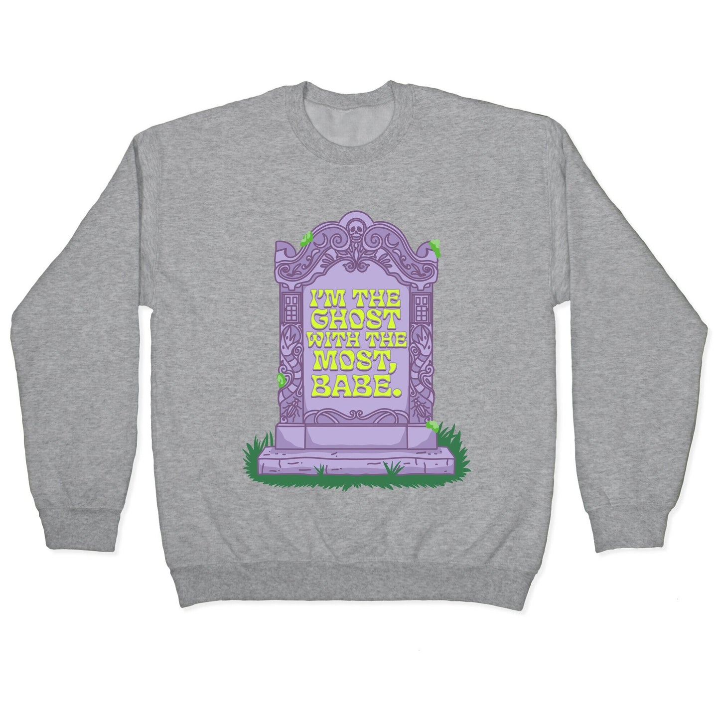 Im The Ghost With Most, Babe Crewneck - Adult & Kids T-Shirts, Sweatshirts & Hoodies apparel design preview 1
