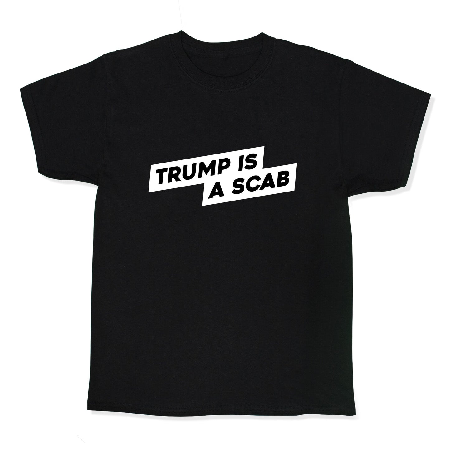 Trump is a Scab - Adult & Kids T-Shirts, Sweatshirts & Hoodies apparel design preview 1