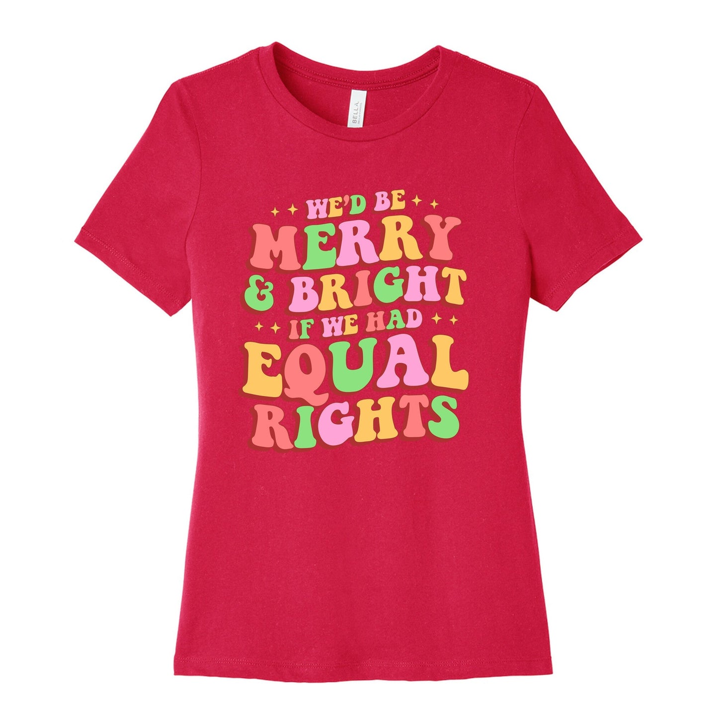 Merry Bright and Equal Rights Womens Relaxed Fit - Adult & Kids T-Shirts, Sweatshirts & Hoodies apparel design preview 1