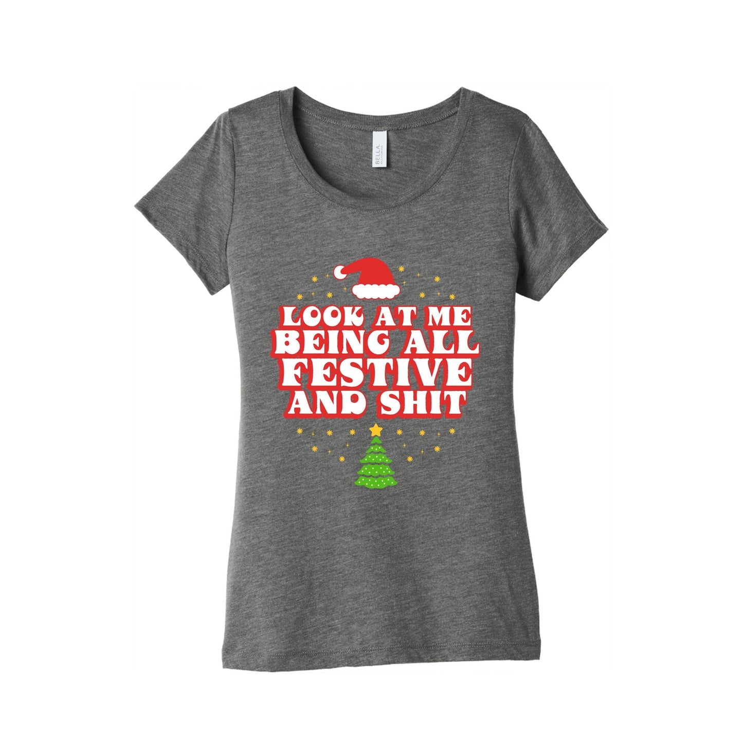 Look At Me Being All Festive Womens Triblend - Adult & Kids T-Shirts, Sweatshirts & Hoodies apparel design preview 1