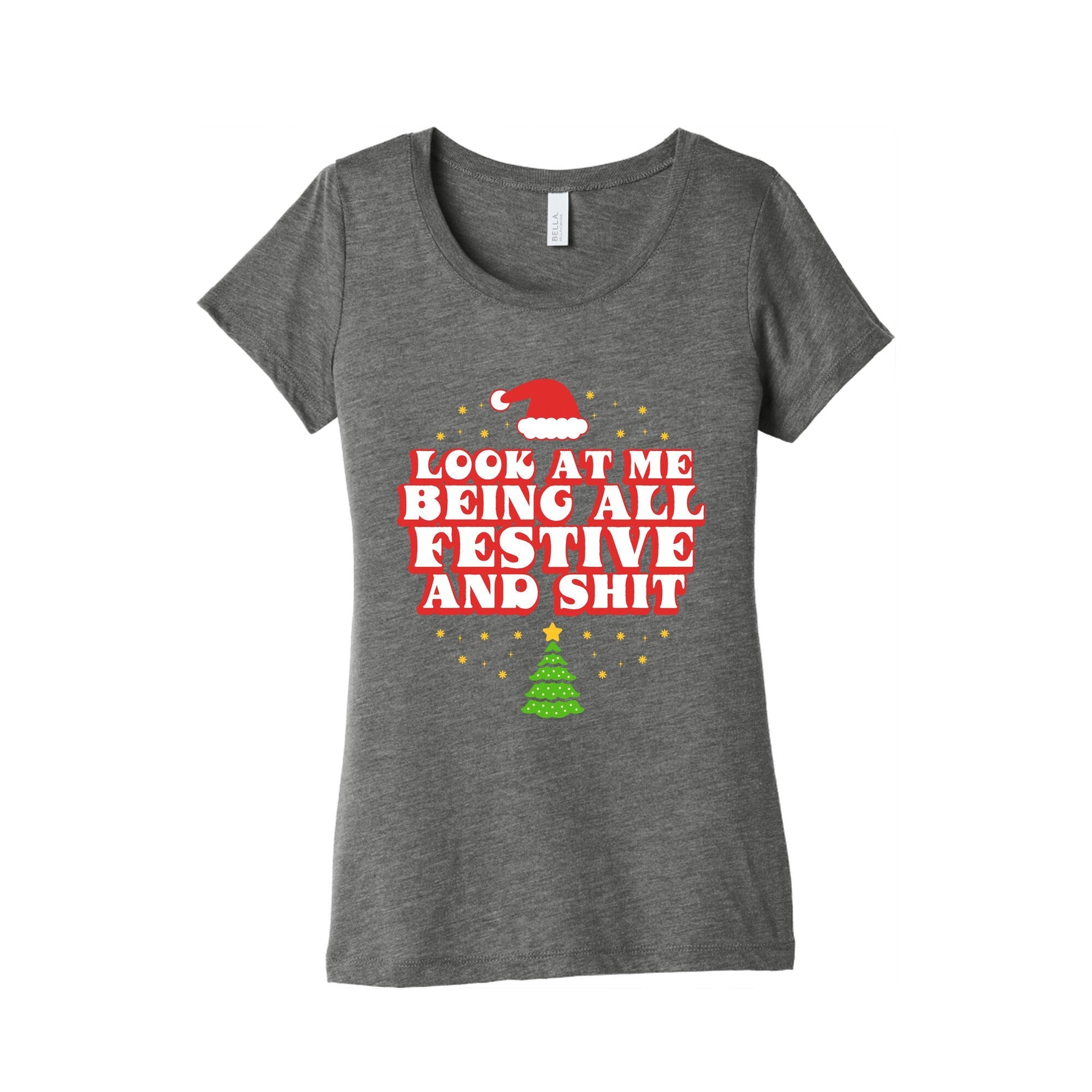 Look At Me Being All Festive Womens Triblend - Adult & Kids T-Shirts, Sweatshirts & Hoodies apparel design preview 1