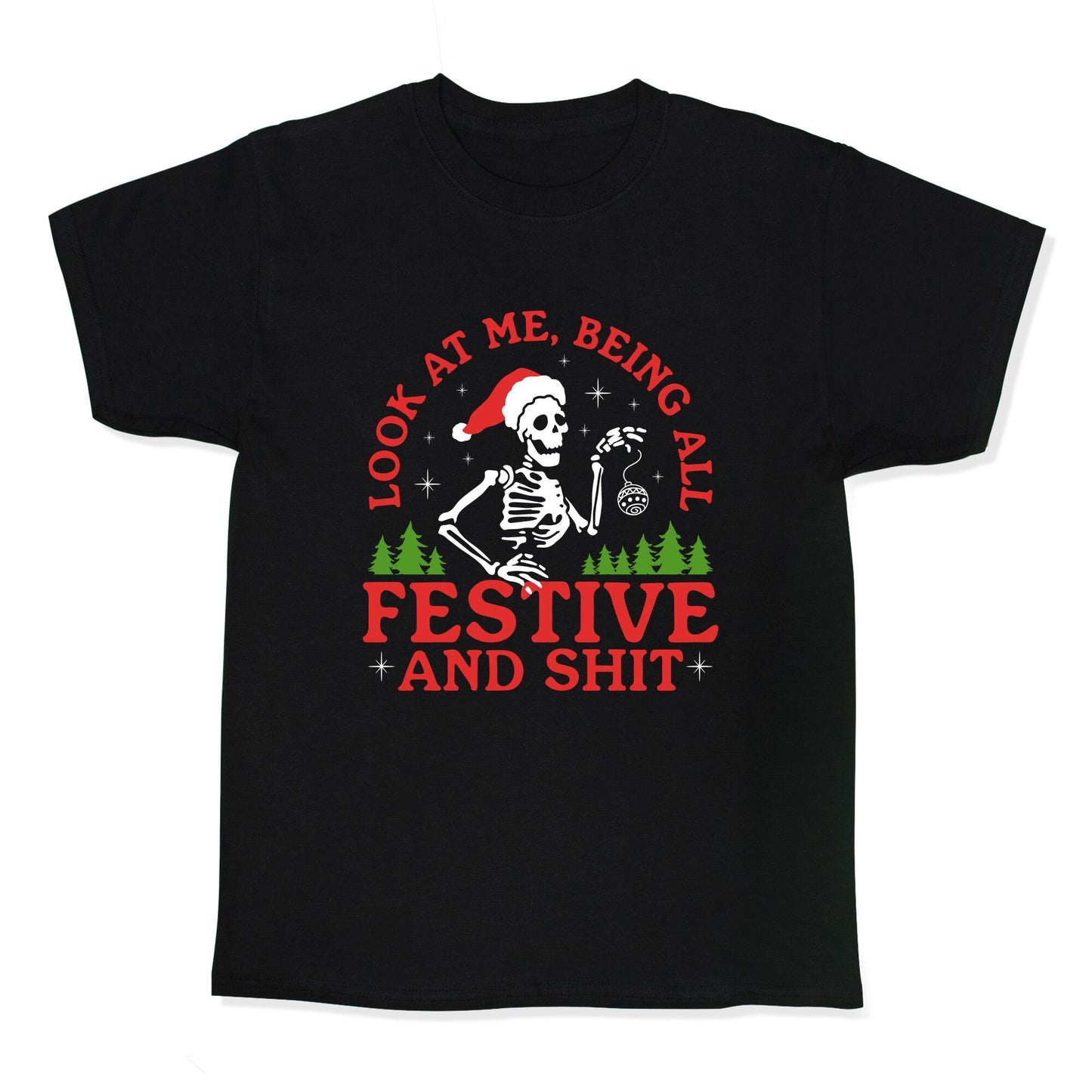 Look At Me Being All Festive Skeleton - Adult & Kids T-Shirts, Sweatshirts & Hoodies apparel design preview 1