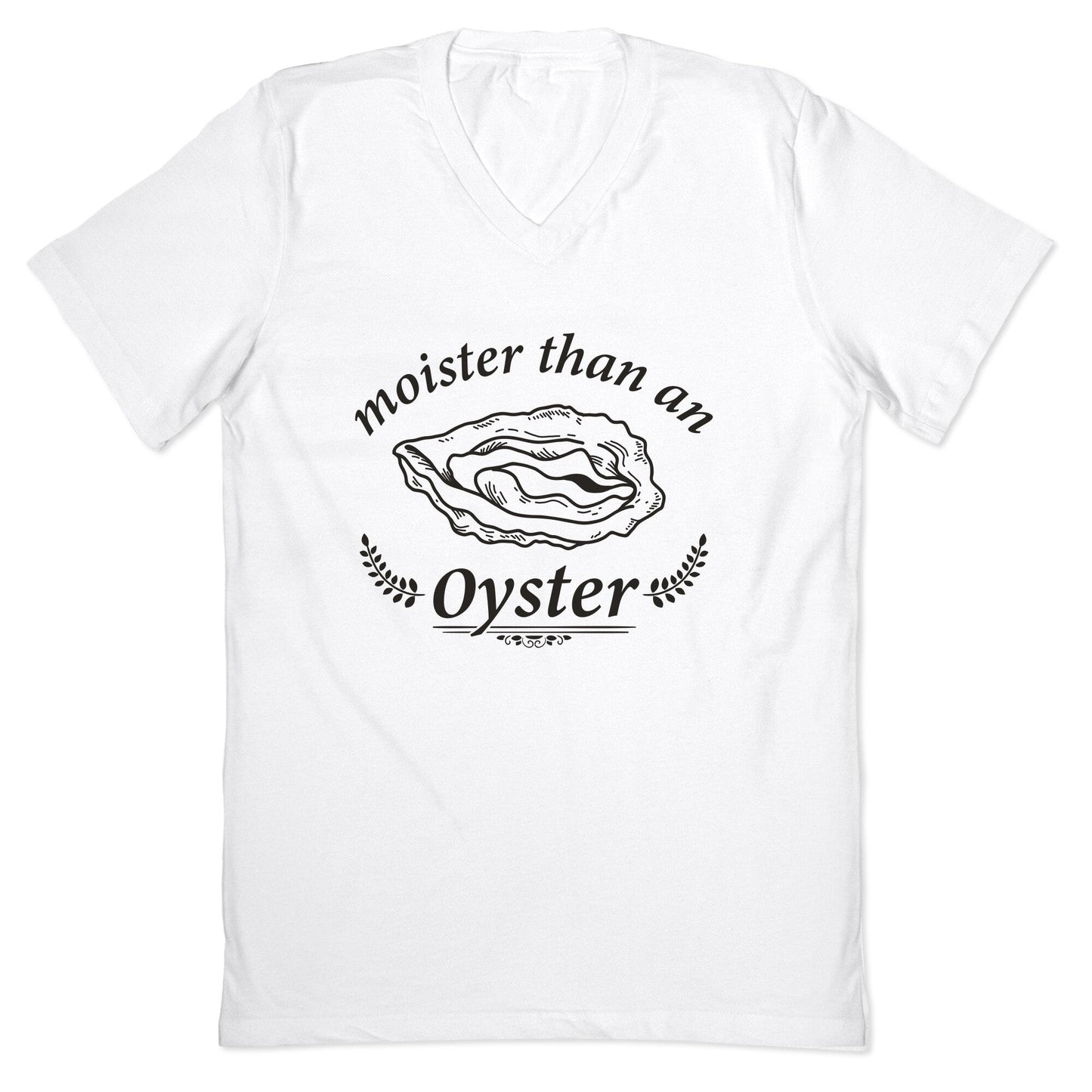 Moister Than An Oyster V-Neck - Adult & Kids T-Shirts, Sweatshirts & Hoodies apparel design preview 1