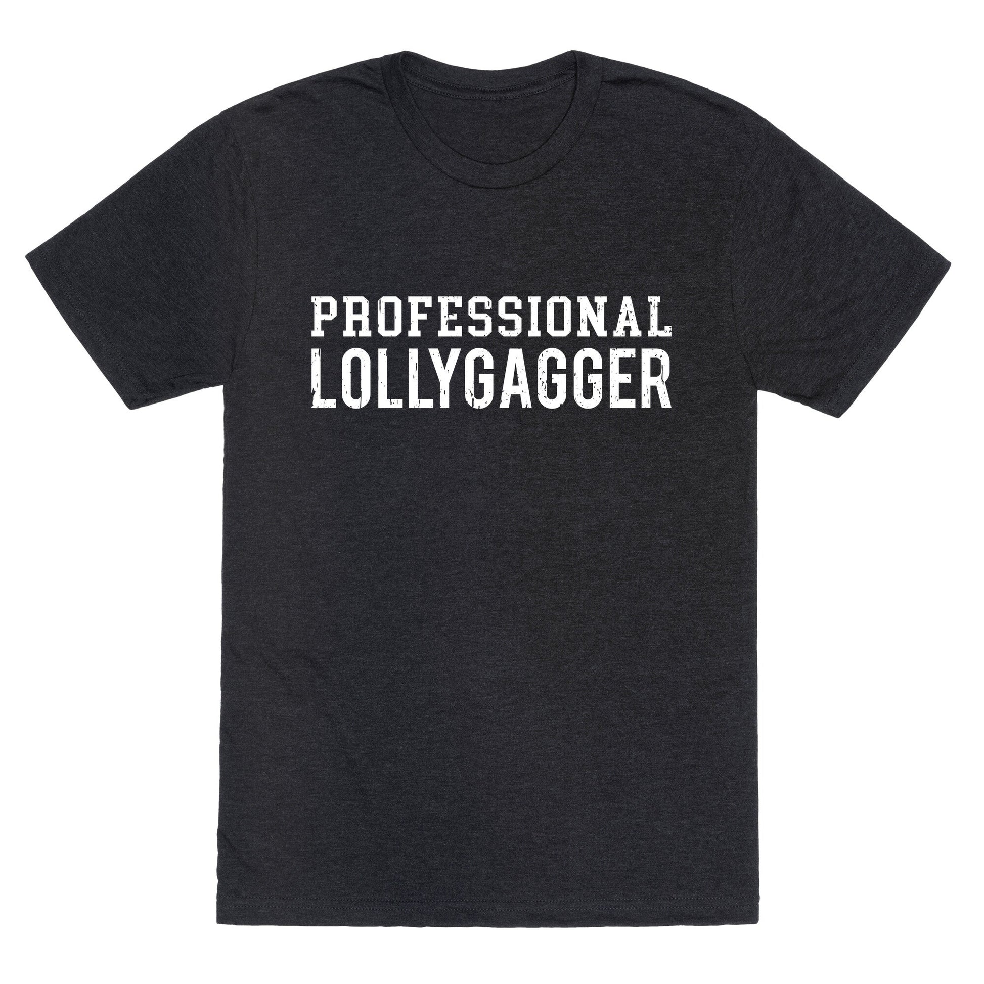 Professional Lollygagger Unisex Triblend - Adult & Kids T-Shirts, Sweatshirts & Hoodies apparel design preview 1