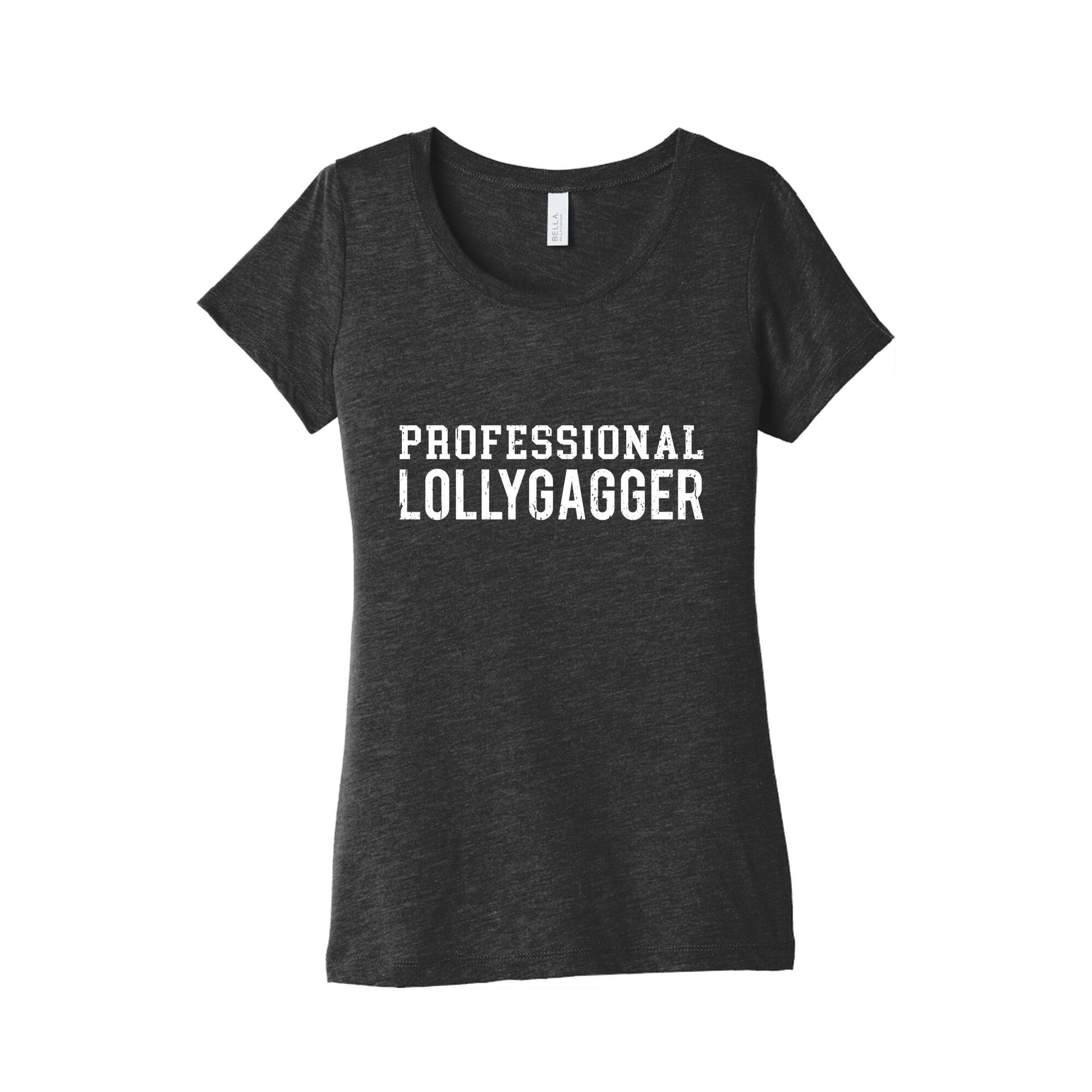 Professional Lollygagger Womens Triblend - Adult & Kids T-Shirts, Sweatshirts & Hoodies apparel design preview 1