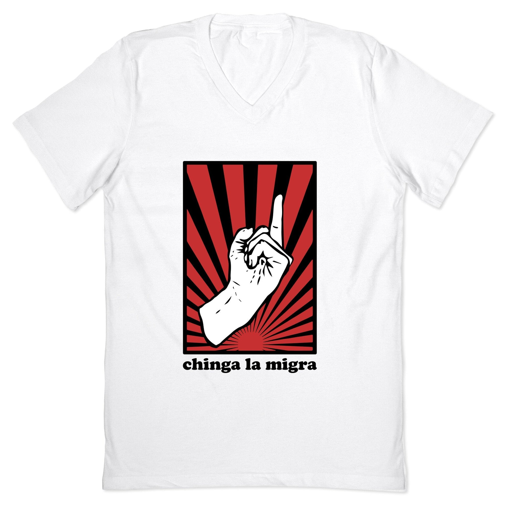 Chinga La Migra V-Neck - Adult & Kids T-Shirts, Sweatshirts & Hoodies apparel design preview 1