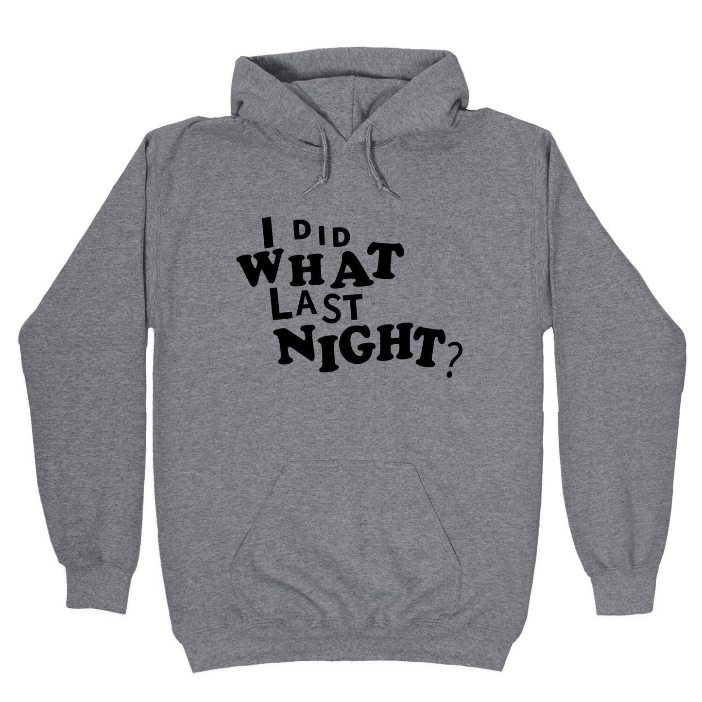 I Did What Last Night - Adult & Kids T-Shirts, Sweatshirts & Hoodies apparel design preview 1