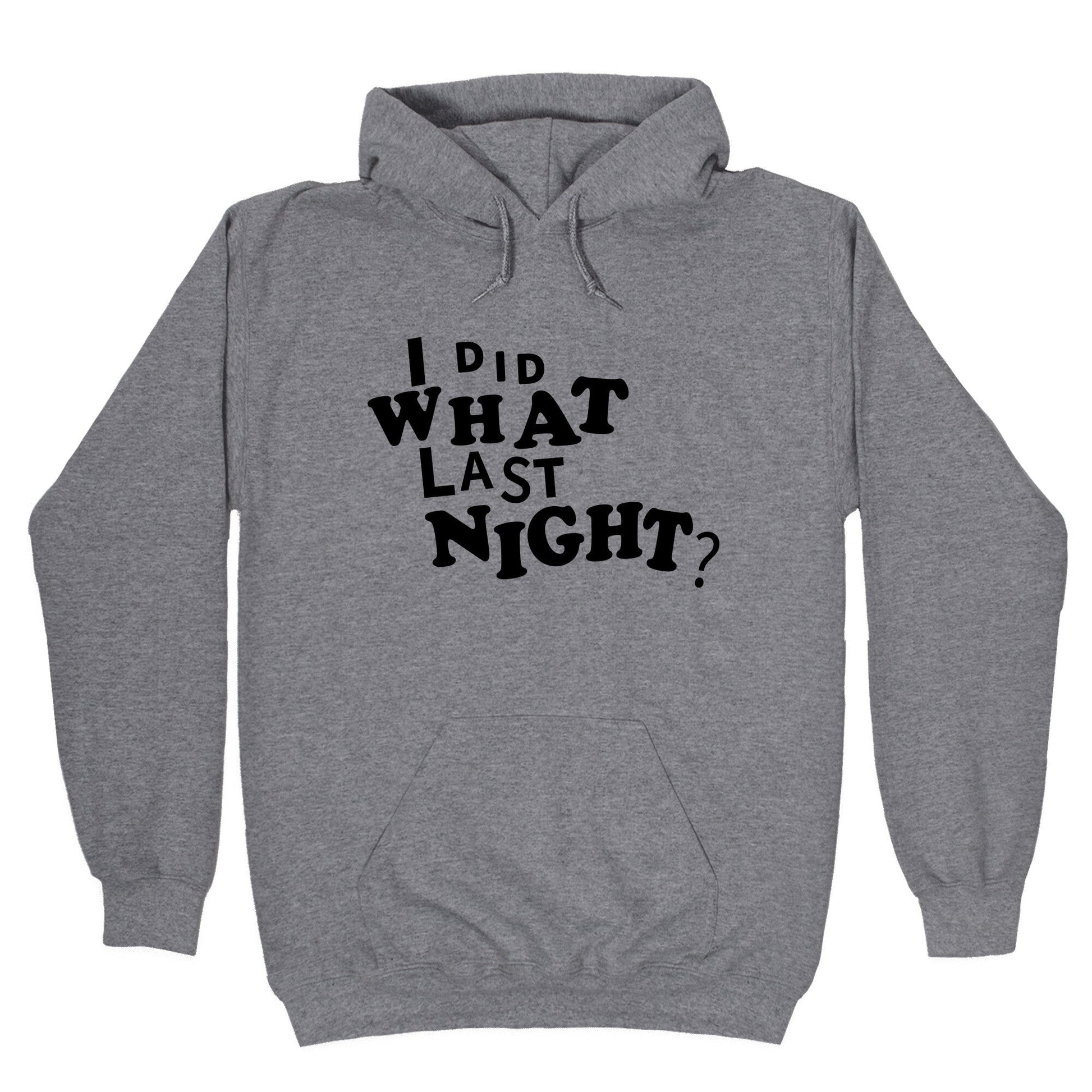 I Did What Last Night - Adult & Kids T-Shirts, Sweatshirts & Hoodies apparel design preview 1