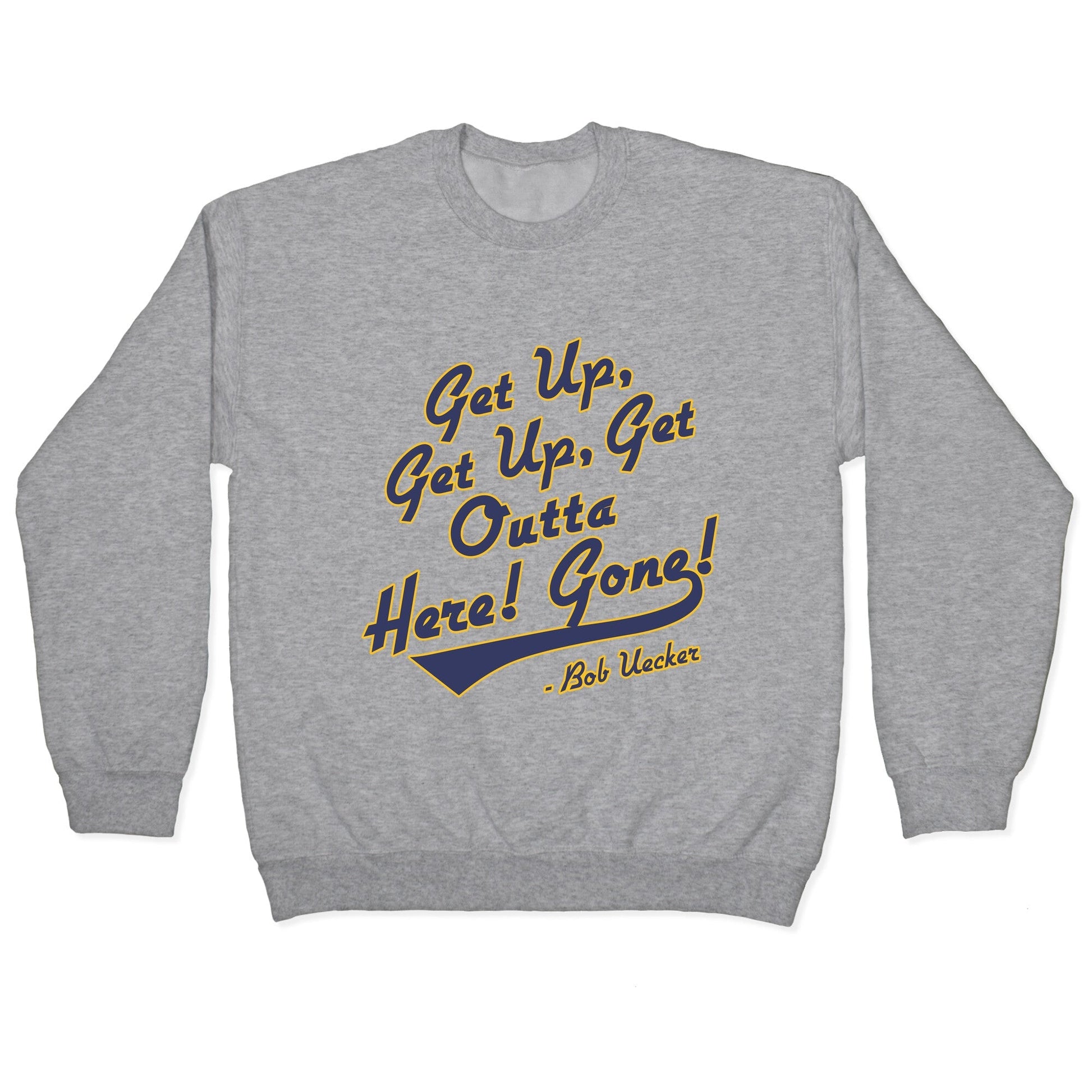 Bob Uecker Get Up Crewneck - Adult & Kids T-Shirts, Sweatshirts & Hoodies apparel design preview 1