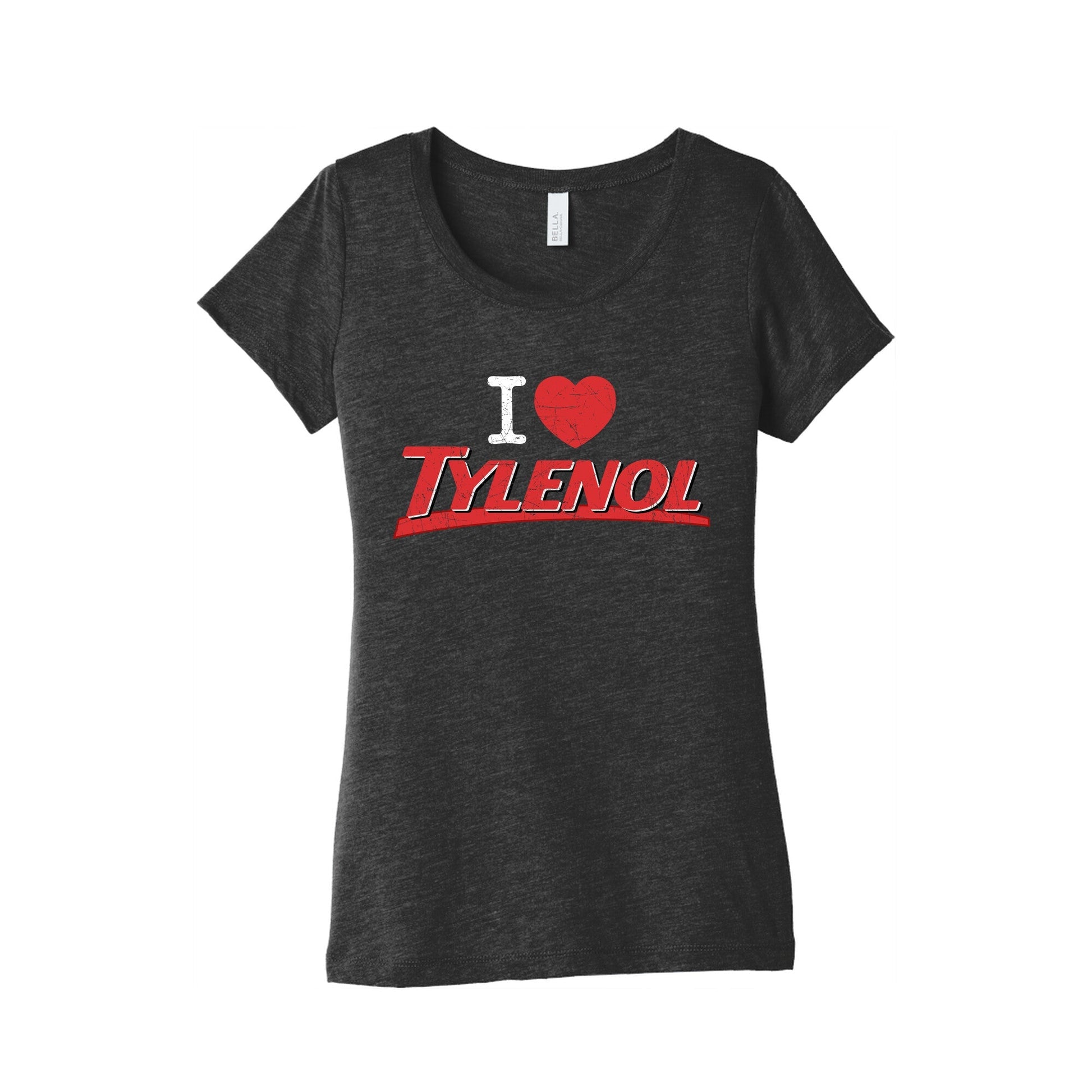 I Love Tylenol Womens Triblend - Adult & Kids T-Shirts, Sweatshirts & Hoodies apparel design preview 1
