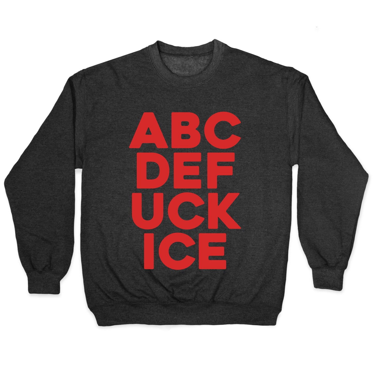 Fuck ICE Alphabet Crewneck - Adult & Kids T-Shirts, Sweatshirts & Hoodies apparel design preview 1