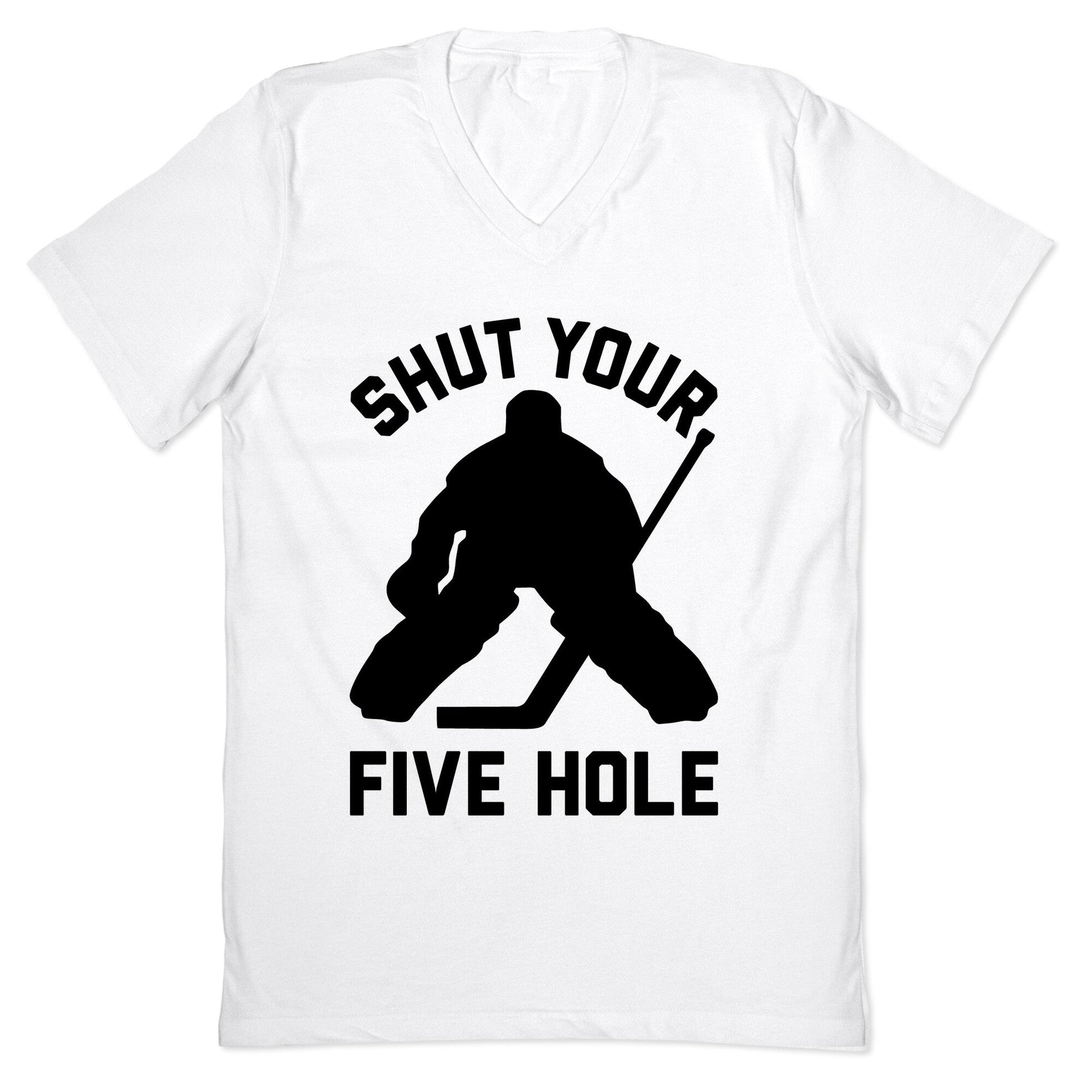 Shut Your Five Hole V-Neck - Adult & Kids T-Shirts, Sweatshirts & Hoodies apparel design preview 1