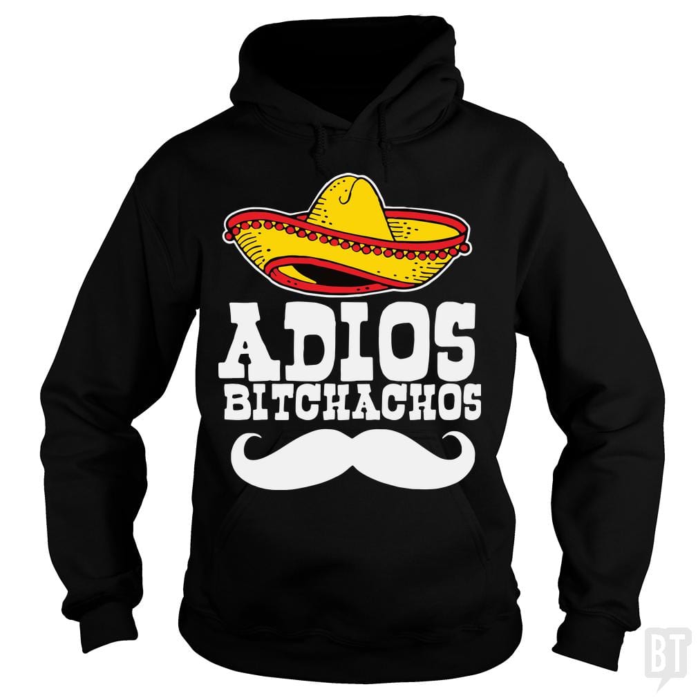 Adios Bitchachos - Adult & Kids T-Shirts, Sweatshirts & Hoodies apparel design preview 1
