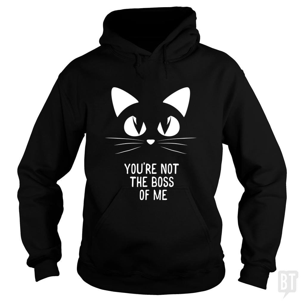 You're Not The Boss Of Me - Adult & Kids T-Shirts, Sweatshirts & Hoodies apparel design preview 1