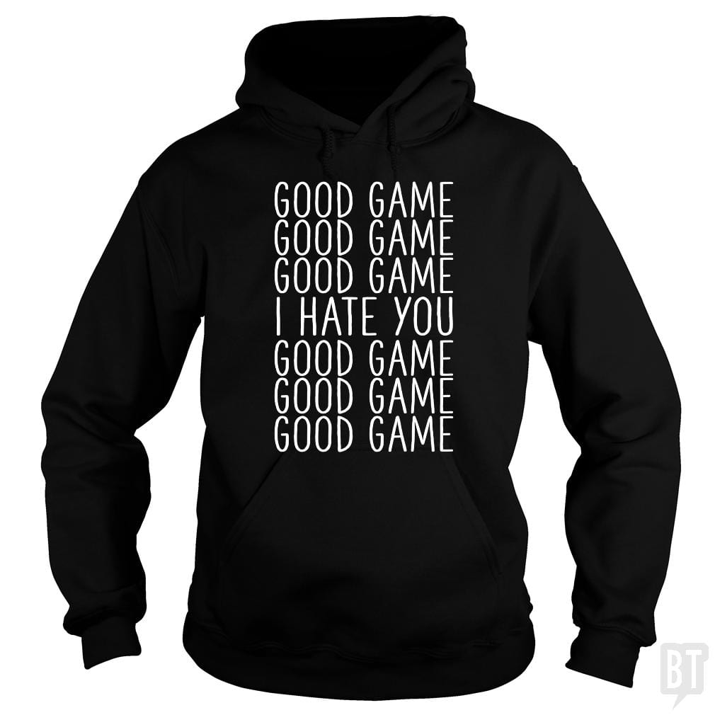 Good Game I Hate You - Adult & Kids T-Shirts, Sweatshirts & Hoodies apparel design preview 1