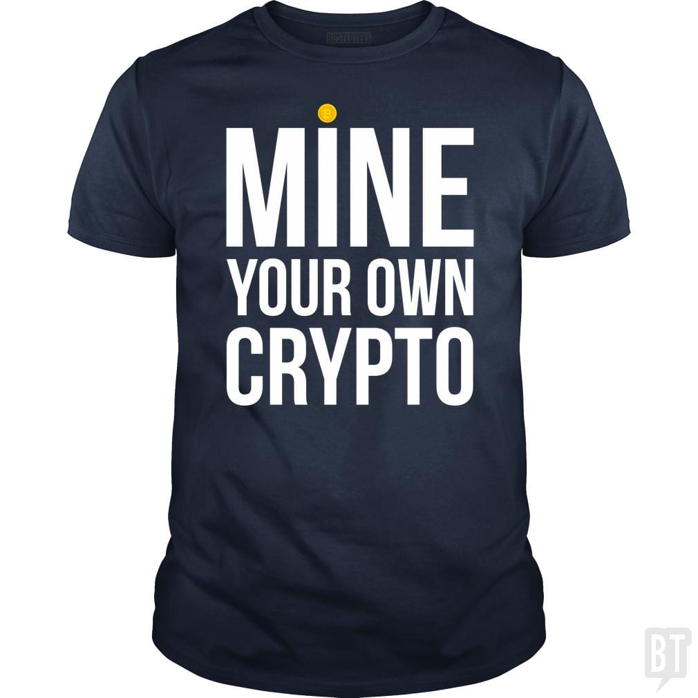 Mine Your Own Crypto - Adult & Kids T-Shirts, Sweatshirts & Hoodies apparel design preview 1