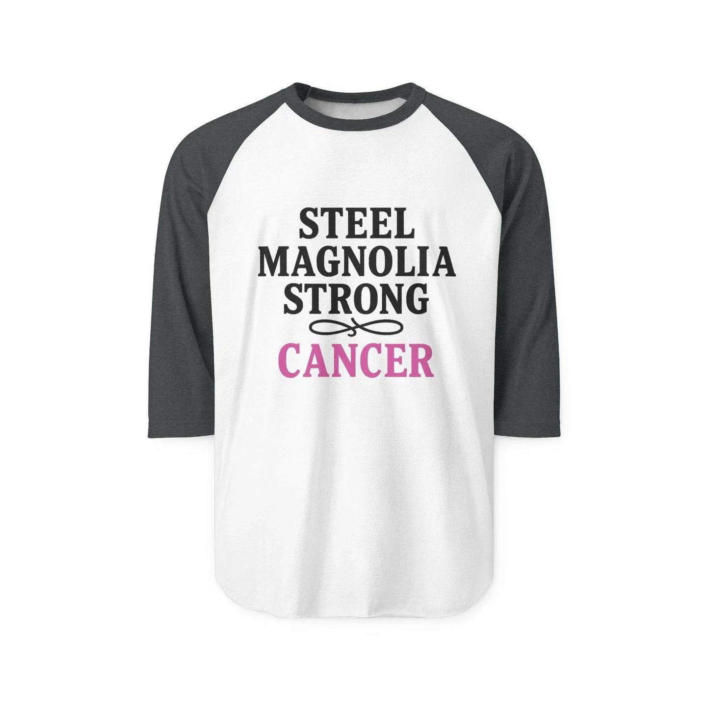 Cancer Steel Magnolia Strong Raglan - Adult & Kids T-Shirts, Sweatshirts & Hoodies apparel design preview 1