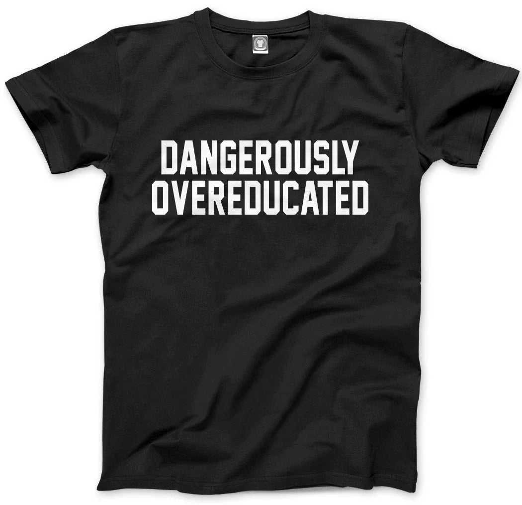 Dangerously Overeducated University Graduate PHD Mens - Adult & Kids T-Shirts, Sweatshirts & Hoodies apparel design preview 1