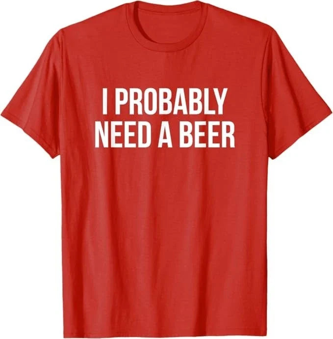 I Probably Need A Beer - Adult & Kids T-Shirts, Sweatshirts & Hoodies apparel design preview 1