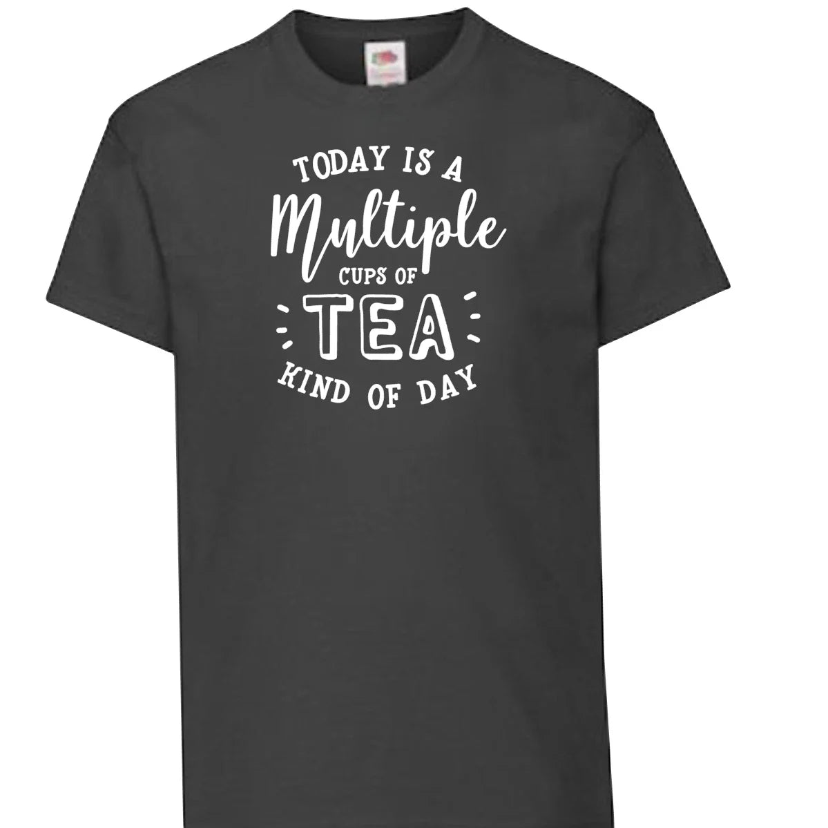 S–5XL Today Is a Multiple Cups of Tea Day Funnny - Adult & Kids T-Shirts, Sweatshirts & Hoodies apparel design preview 1
