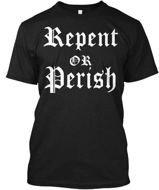 End Times Productions Repent Or Perish Made In USA S - Adult & Kids T-Shirts, Sweatshirts & Hoodies apparel design preview 1