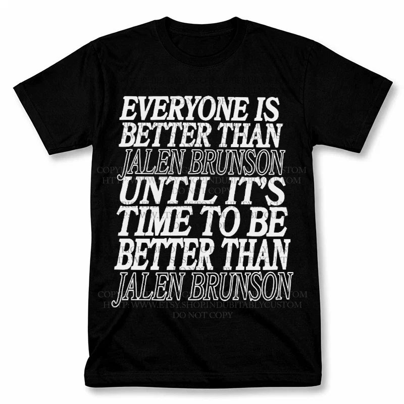 Everyone Is Better Than Jalen Brunson Knicks Graphic - Adult & Kids T-Shirts, Sweatshirts & Hoodies apparel design preview 1