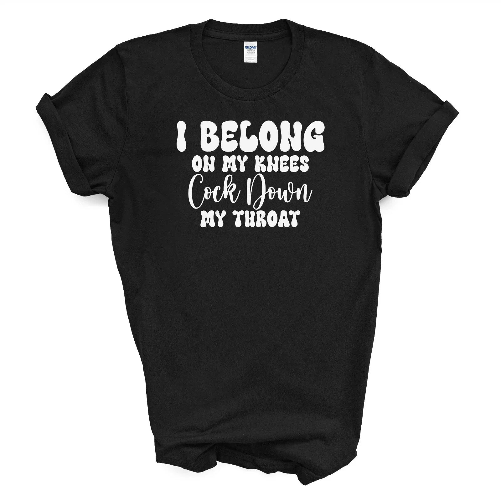 I BELONG ON MY KNEES C*CK DOWN THROAT - Adult & Kids T-Shirts, Sweatshirts & Hoodies apparel design preview 1