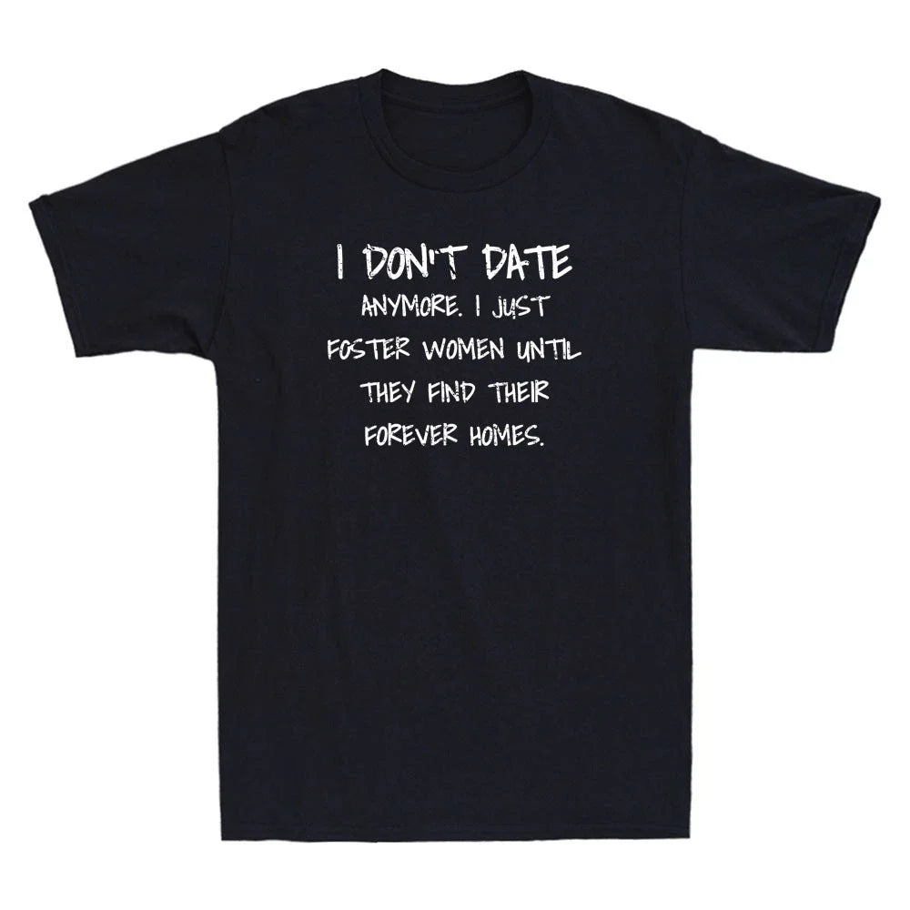 I Don't Date Anymore Just Foster Women Until They - Adult & Kids T-Shirts, Sweatshirts & Hoodies apparel design preview 1
