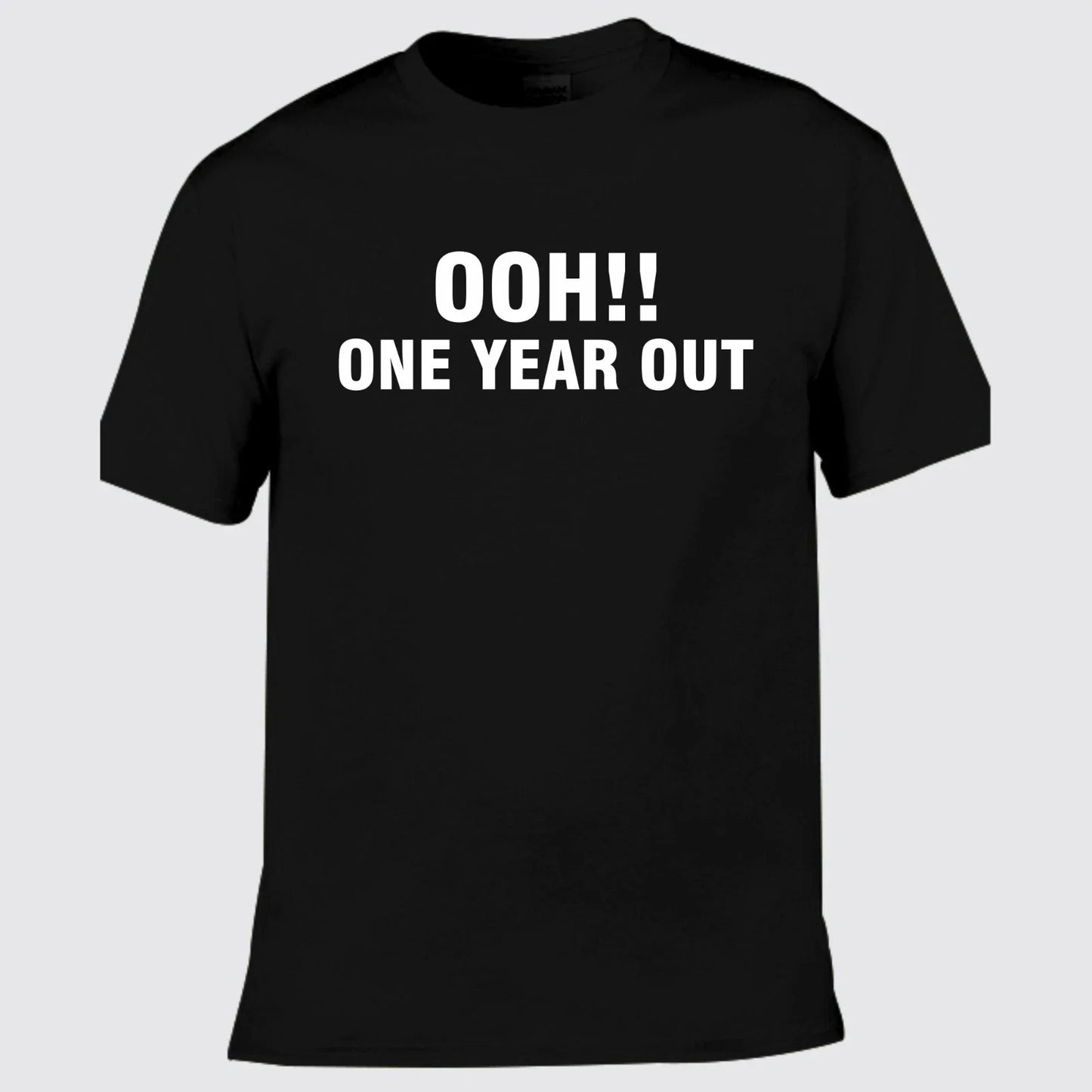 One Year Out Printed Unisex Adult's Funny Party - Adult & Kids T-Shirts, Sweatshirts & Hoodies apparel design preview 1