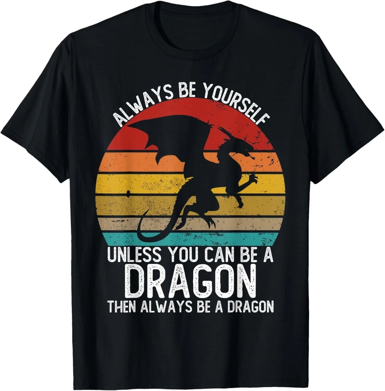 Always Be Yourself Unless You Can A Dragon Vintage - Adult & Kids T-Shirts, Sweatshirts & Hoodies apparel design preview 1