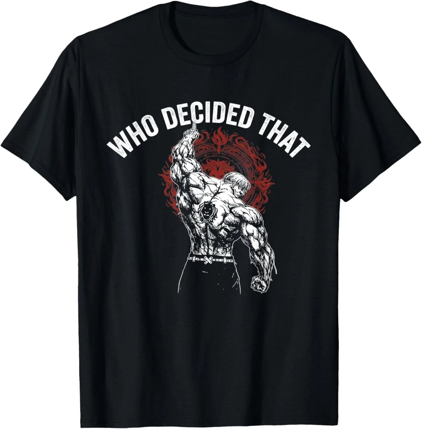 Who Decided that Gym Workout Bodybuilding - Adult & Kids T-Shirts, Sweatshirts & Hoodies apparel design preview 1