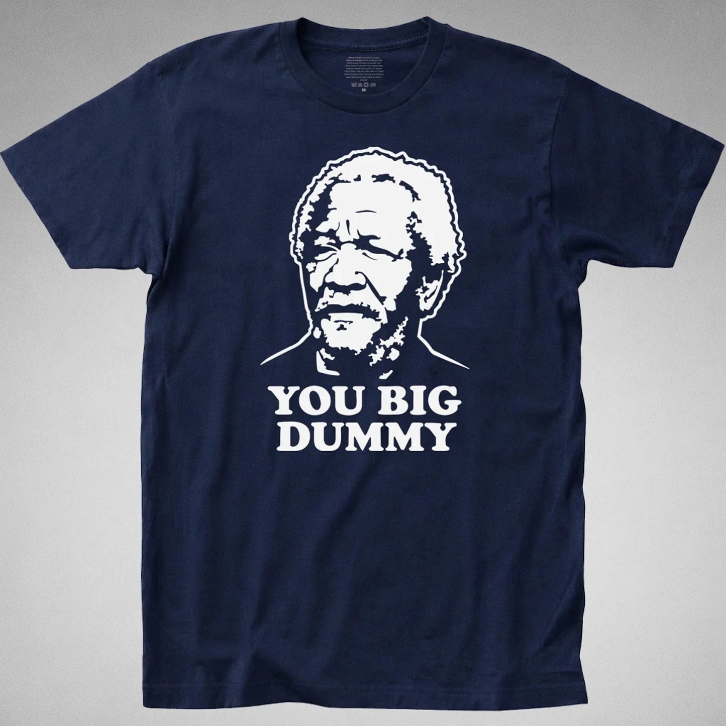 Sanford and Son Big Dummy Fred Lamont Redd Foxx funny - Adult & Kids T-Shirts, Sweatshirts & Hoodies apparel design preview 1