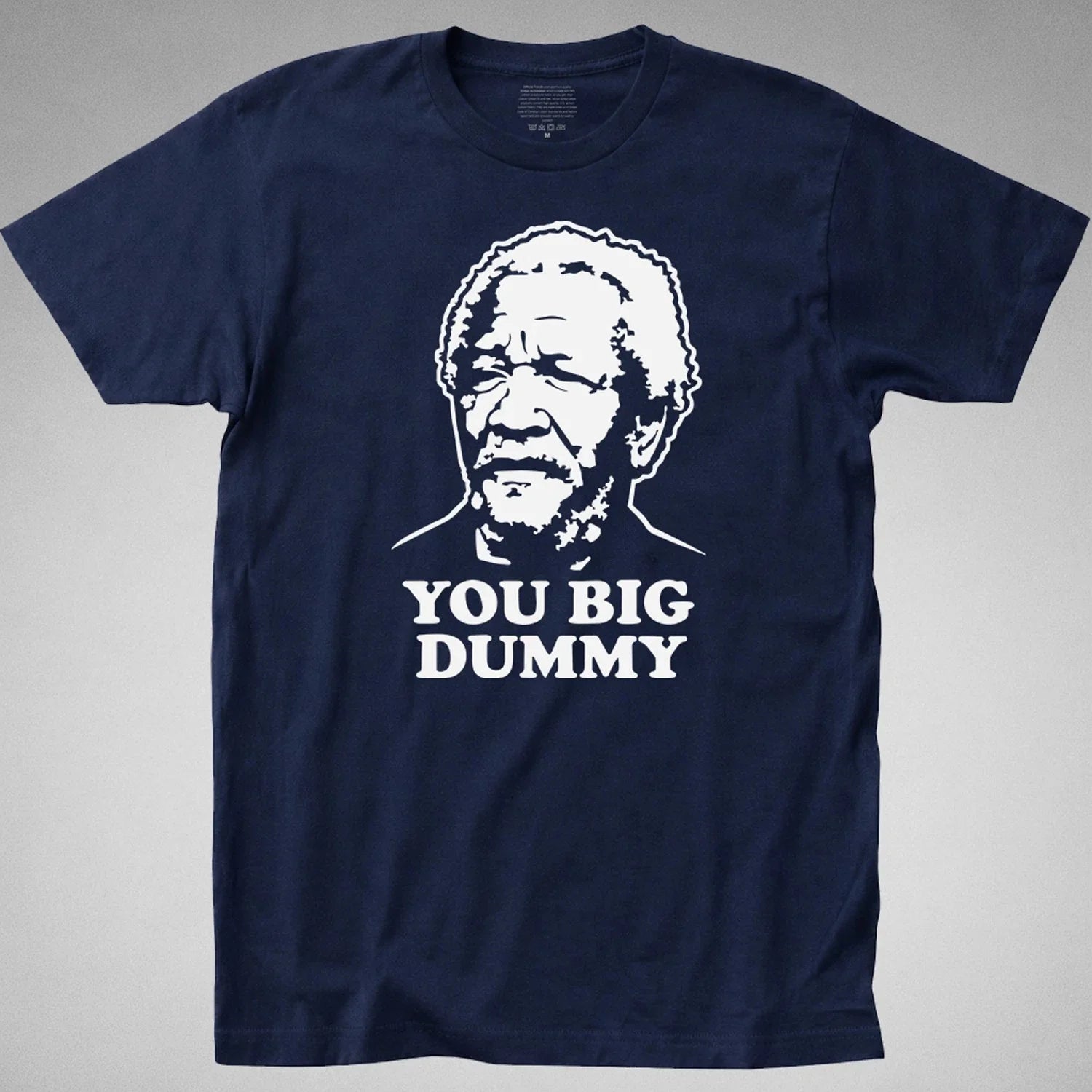 Sanford and Son Big Dummy Fred Lamont Redd Foxx funny - Adult & Kids T-Shirts, Sweatshirts & Hoodies apparel design preview 1