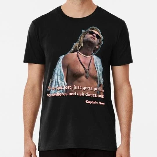 Captain Ron If We Get Lost Just Gotta Pulls In - Adult & Kids T-Shirts, Sweatshirts & Hoodies apparel design preview 1