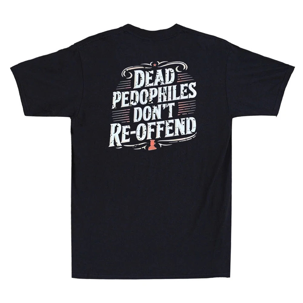 Dead Pedophiles Don't Reoffend Funny Protective - Adult & Kids T-Shirts, Sweatshirts & Hoodies apparel design preview 1