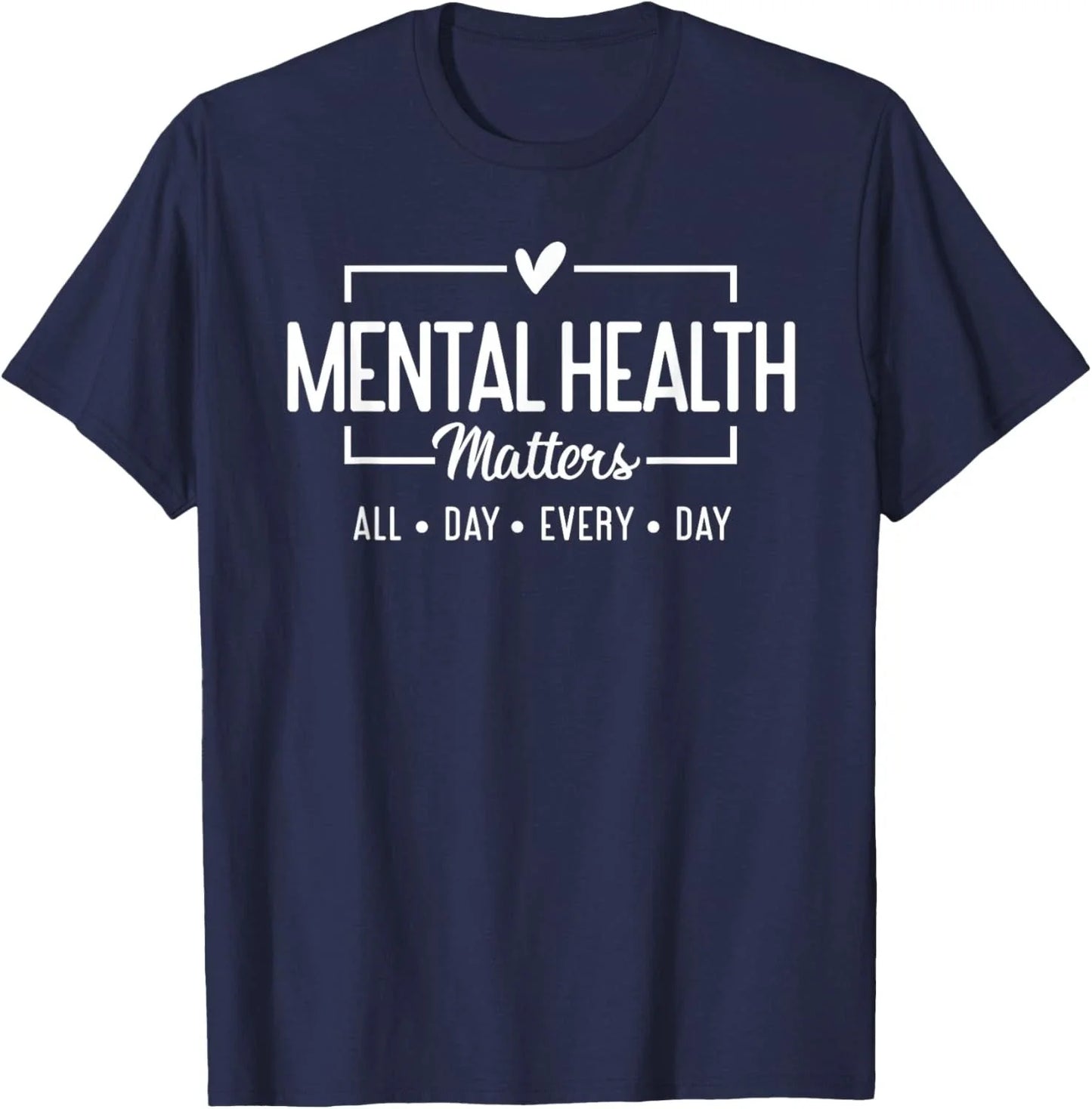 Mental Health Matters All Day Every Inspirational - Adult & Kids T-Shirts, Sweatshirts & Hoodies apparel design preview 1