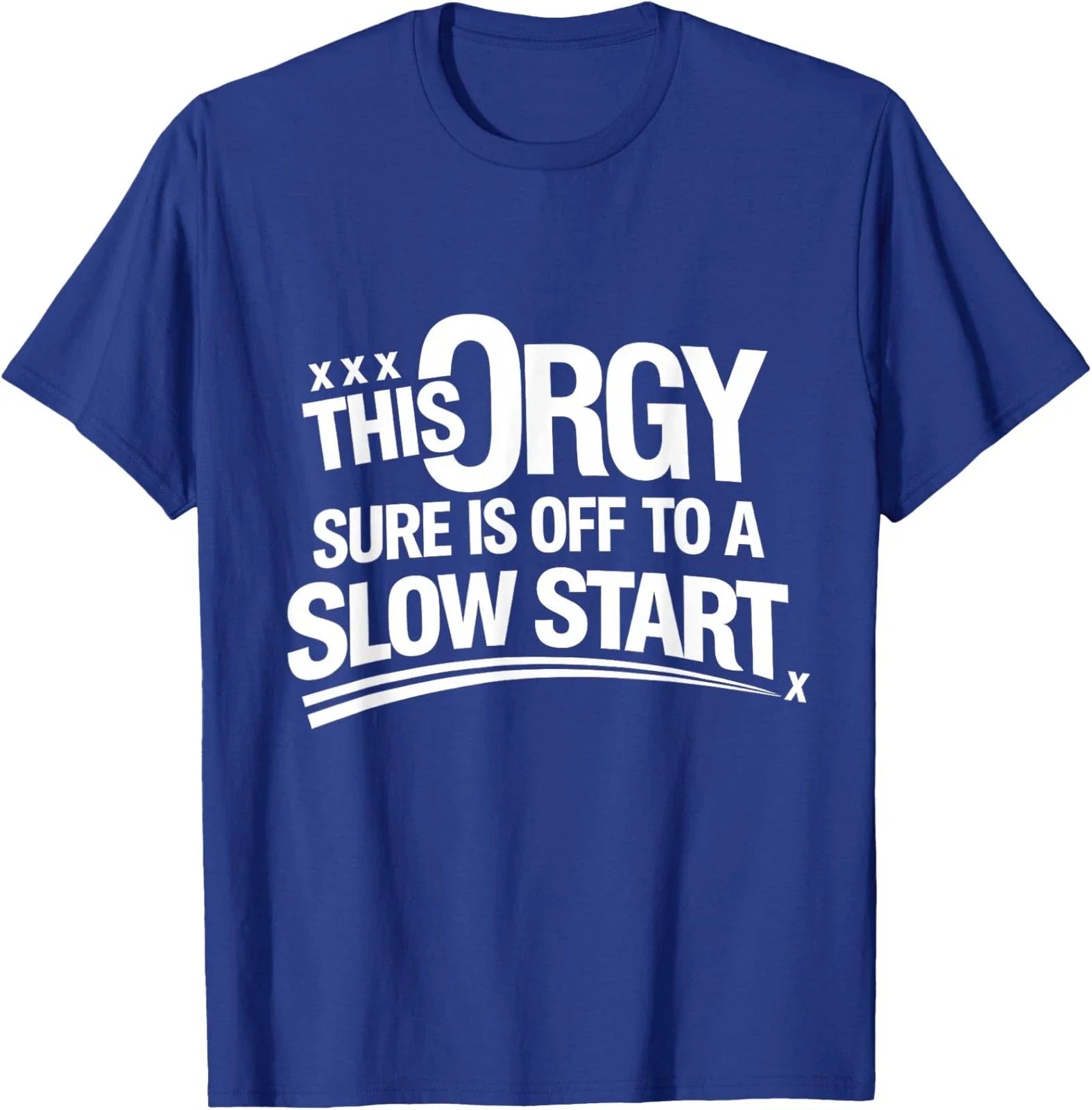 Funny This Orgy Sure is Off to A Slow Start - Adult & Kids T-Shirts, Sweatshirts & Hoodies apparel design preview 1