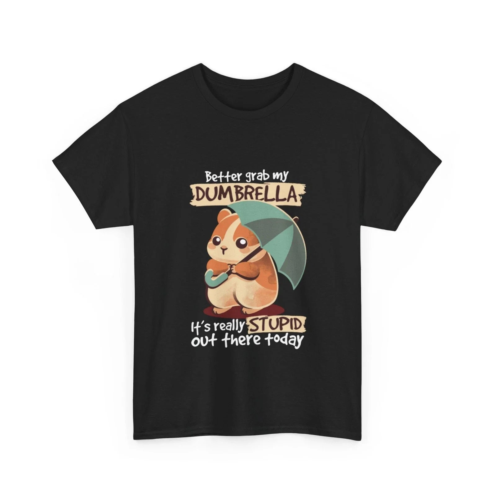 Better grab my Dumbrella it's really Stupid out there - Adult & Kids T-Shirts, Sweatshirts & Hoodies apparel design preview 1