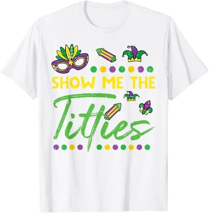 Show Me The Mardi Gras Fun Fat Tuesday Humor Meme - Adult & Kids T-Shirts, Sweatshirts & Hoodies apparel design preview 1