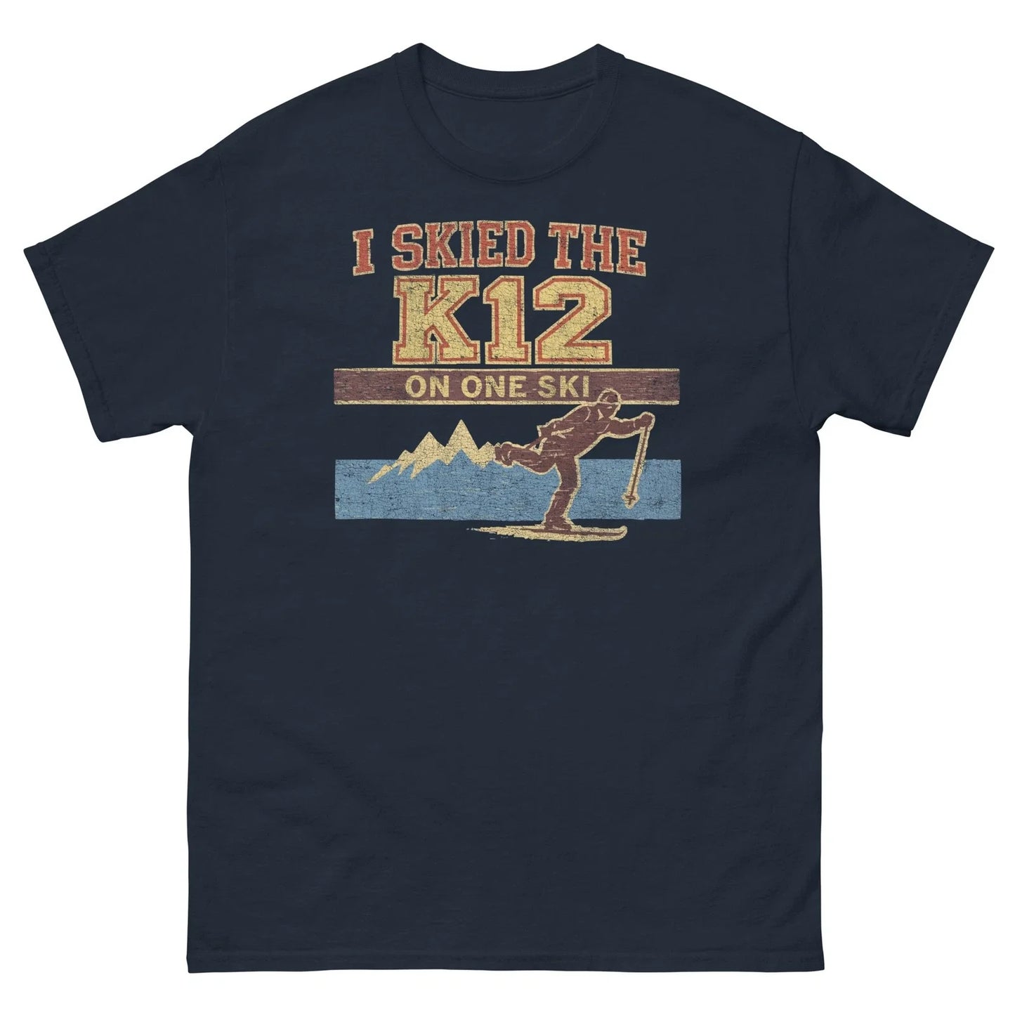 I Skied the K12 On One Ski Better Off Dead Graphic - Adult & Kids T-Shirts, Sweatshirts & Hoodies apparel design preview 1